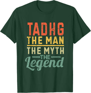 Tadhg The Man The Myth The Legend Nom Tadhg T-Shirt - T-Shirt | Forest