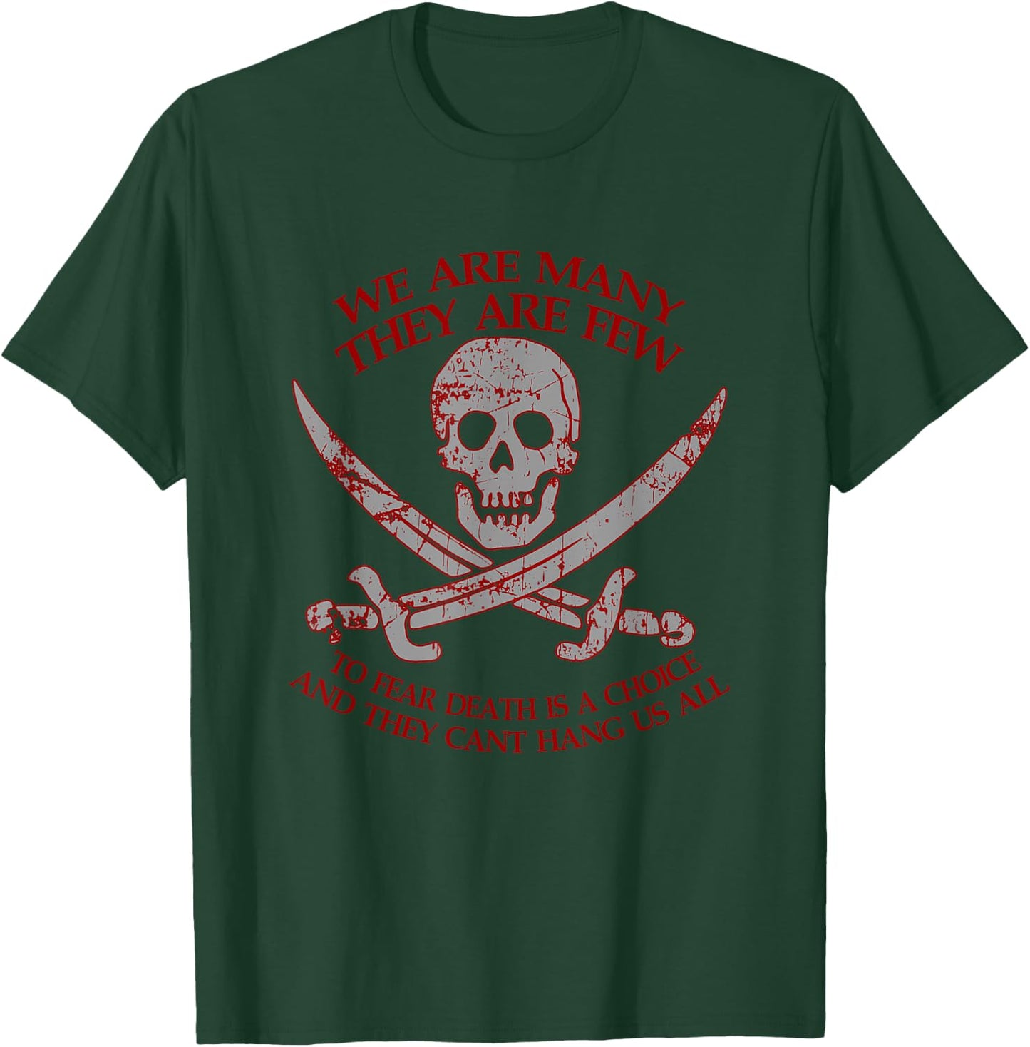 We're Many They Are Few and They Can't Hang Us All T-Shirt - T-Shirt | Forest