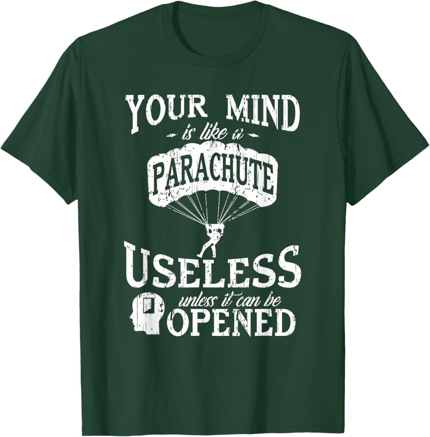 Your Mind is like a Parachute Humor T-Shirt - T-Shirt | Forest