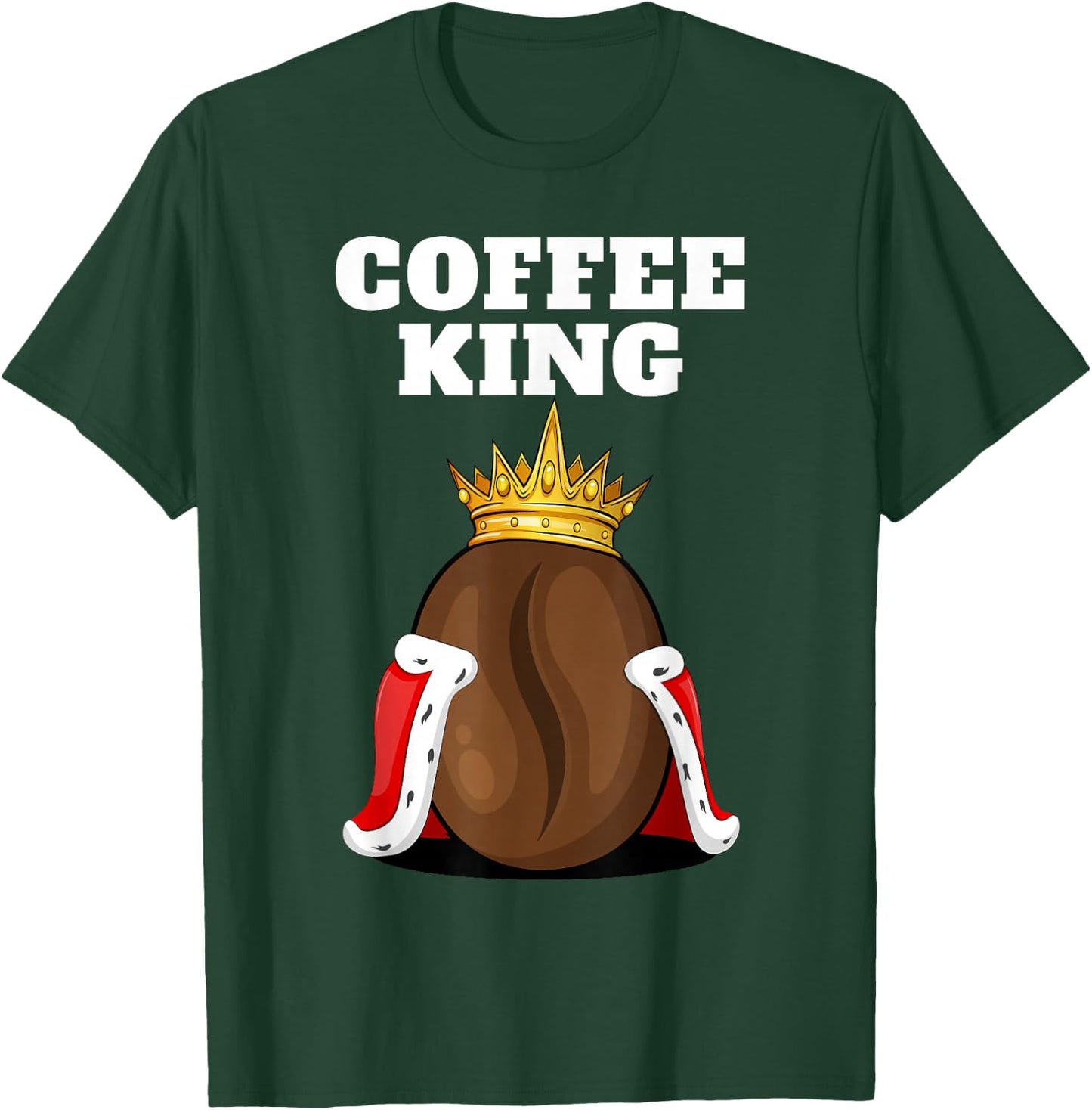 Coffee King | Coffee Drinker Shirt | Cute Coffee T-Shirt - T-Shirt | Forest