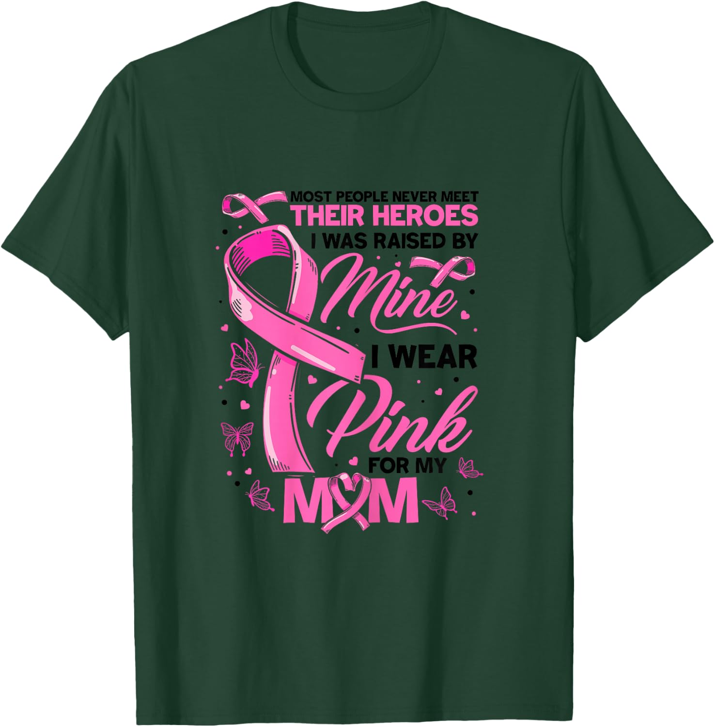 Raised by Hero I Wear Pink For My Mom Love Warrior T-Shirt - T-Shirt | Forest