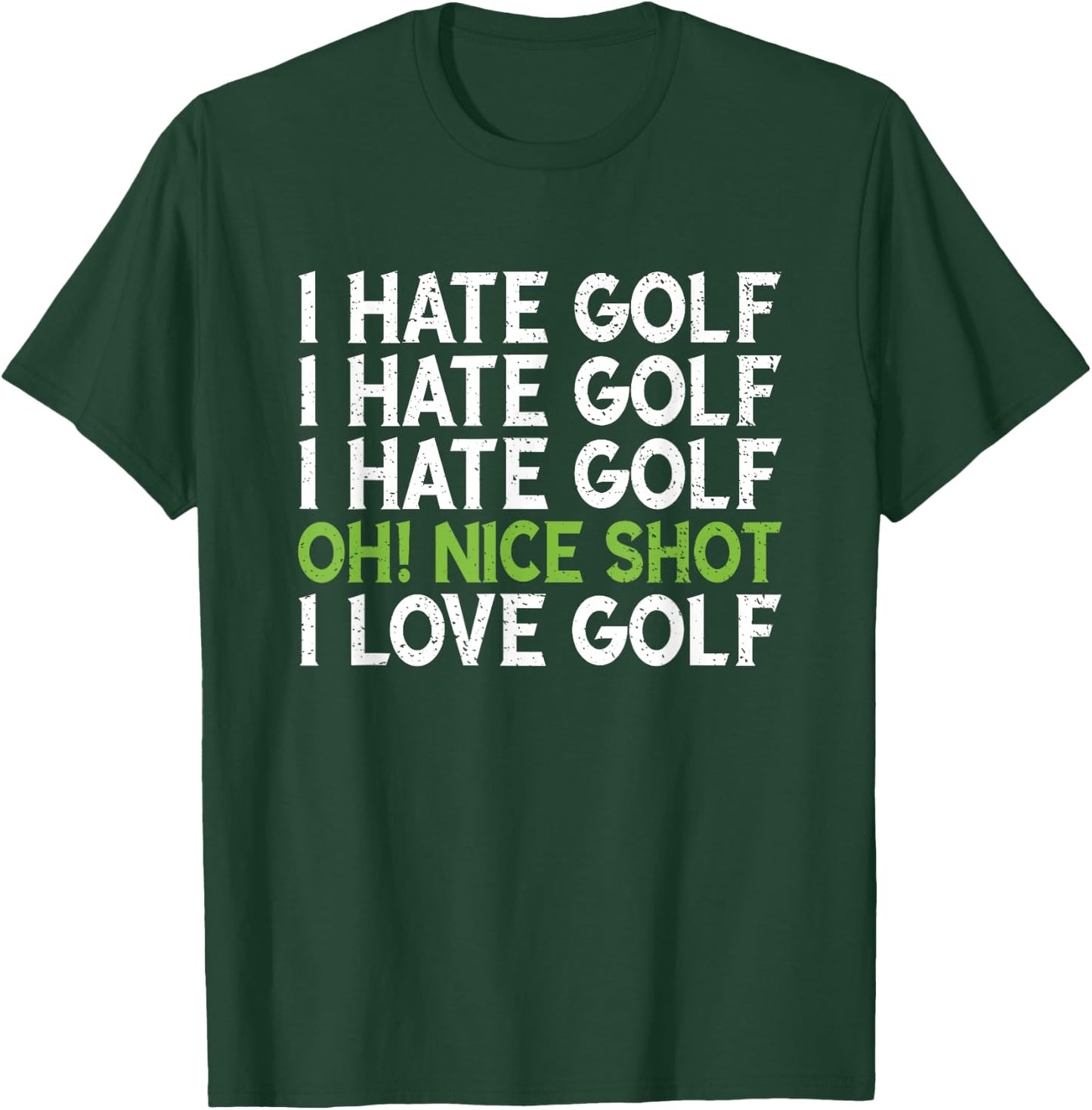 Funny - I Hate Golf - Oh Nice Shot - I Love Golf Humor T-Shirt - T-Shirt | Forest