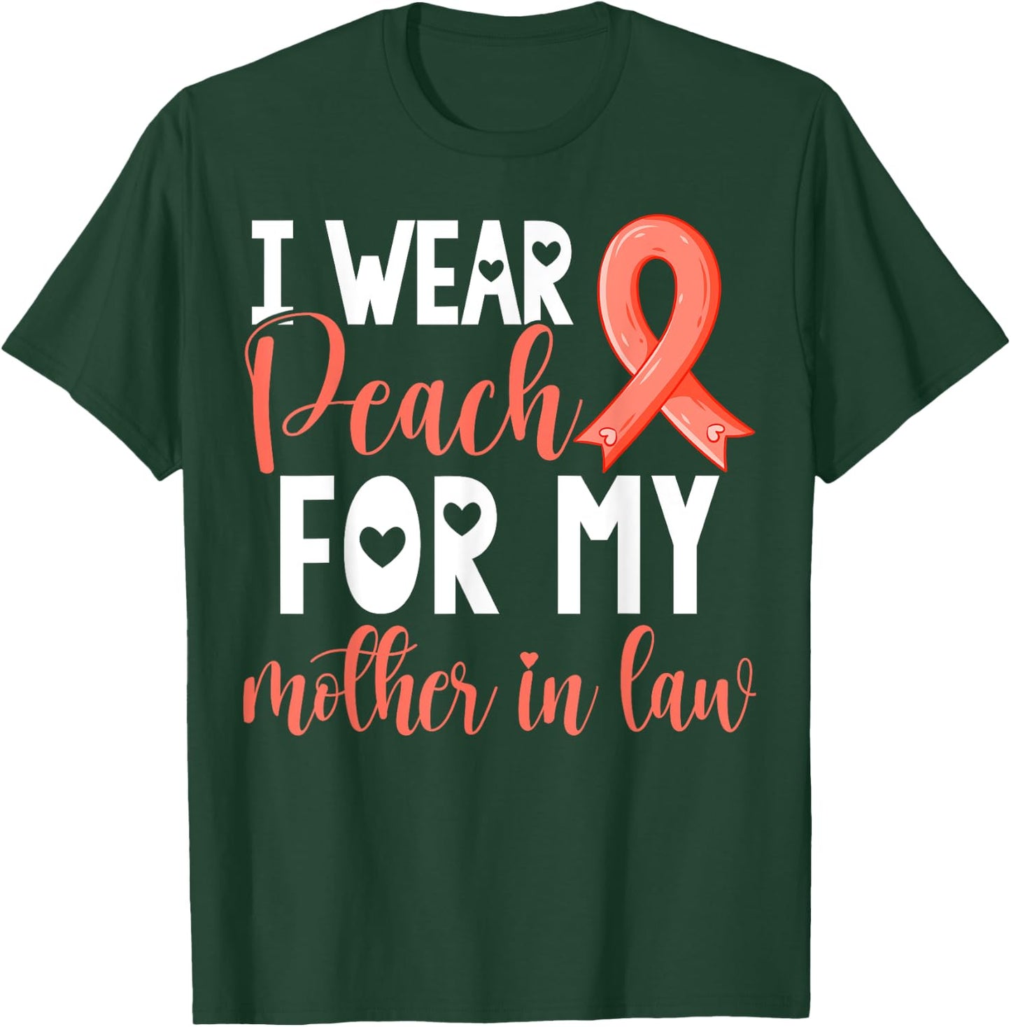 I Wear Peach For My Mother in Law Uterine Cancer Awareness T-Shirt - T-Shirt | Forest