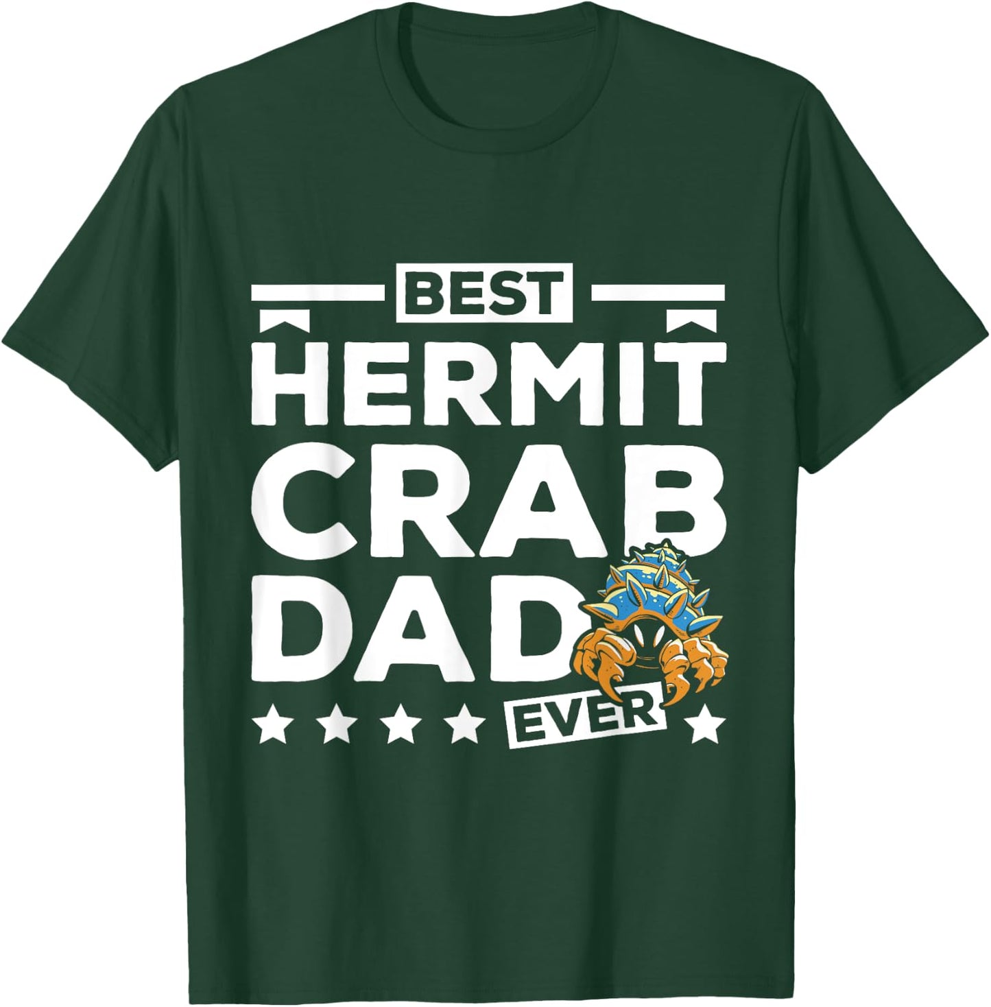Fathers day Best Hermit crab dad ever T-Shirt - T-Shirt | Forest