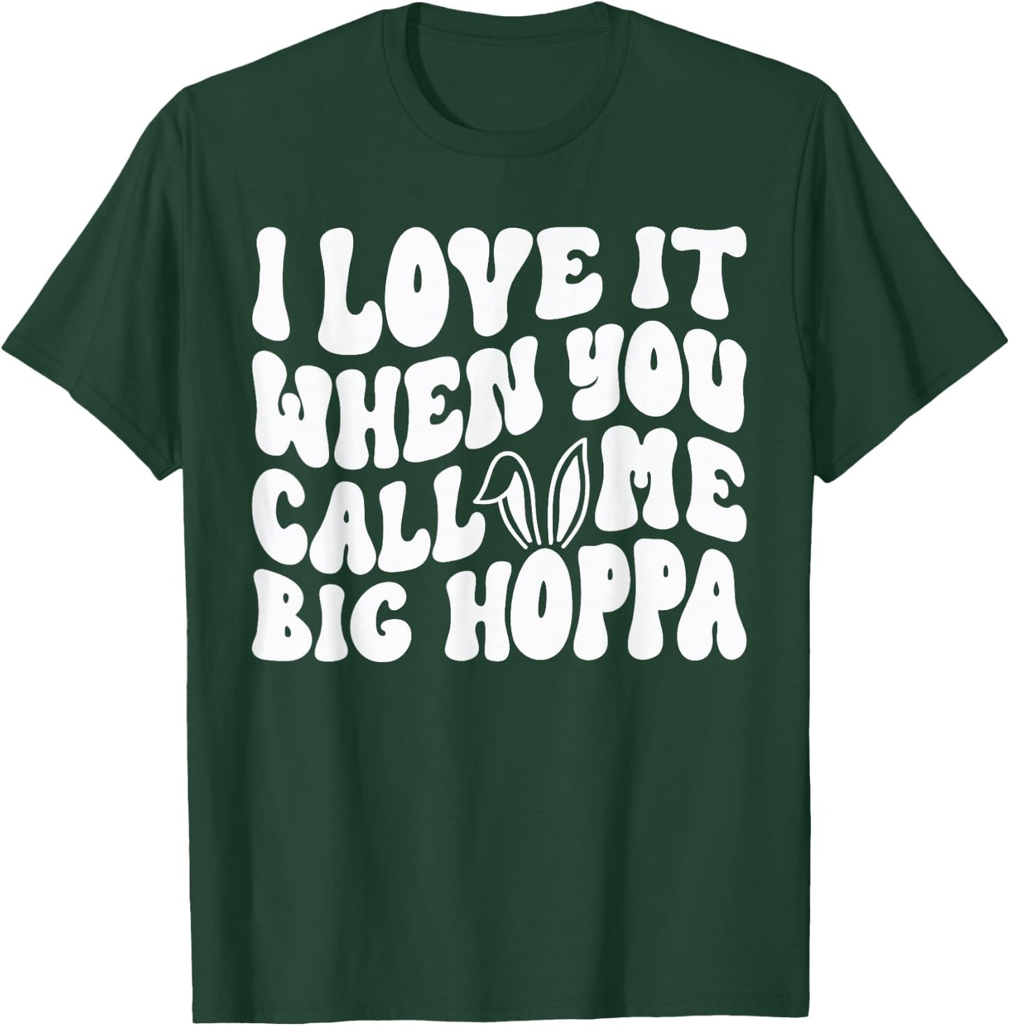 I Love It When You Call Me Big Hoppa Bunny Easter Kids T-Shirt - T-Shirt | Forest