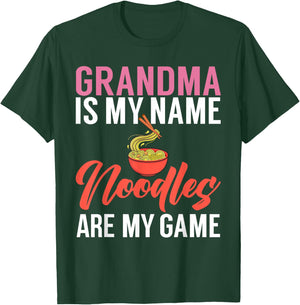 Grandma is my name Noodles are my Game Noodles Grandma T-Shirt - T-Shirt | Forest