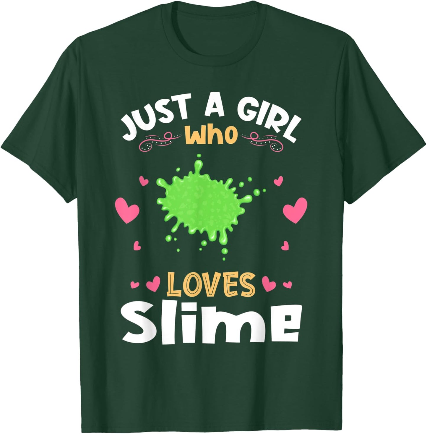 Just a Girl who Loves Slime T-Shirt - T-Shirt | Forest