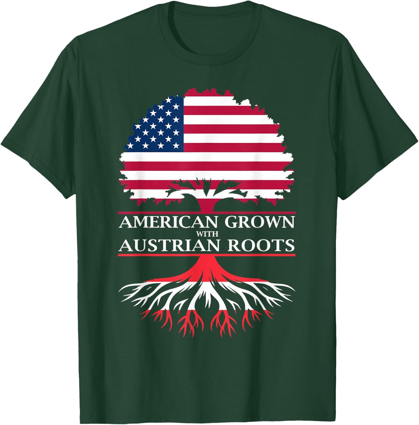 American Grown with Austrian Roots T-Shirt - T-Shirt | Forest