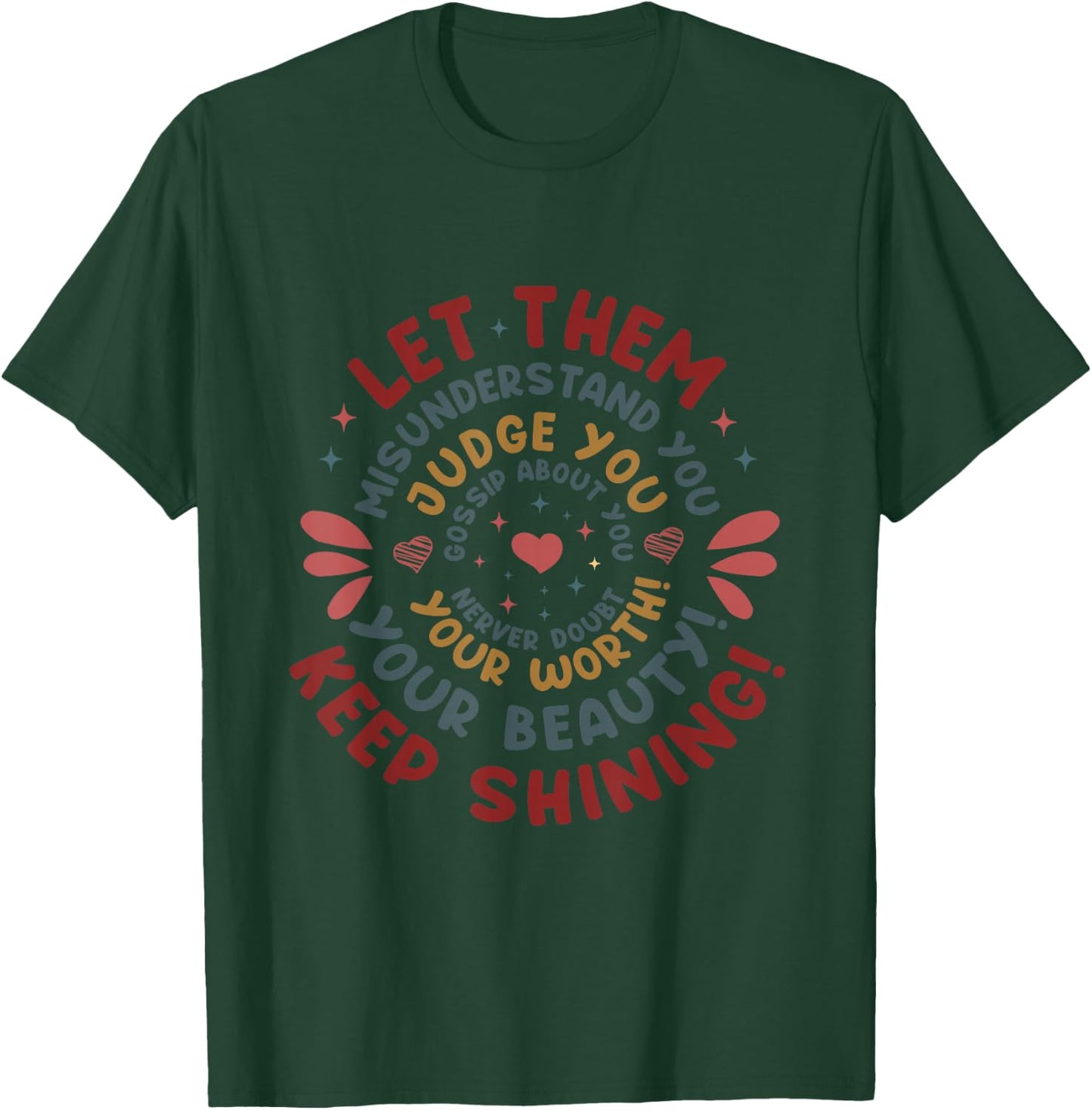Let Them Misunderstand You Judge You Gossip About You Quote T-Shirt - T-Shirt | Forest