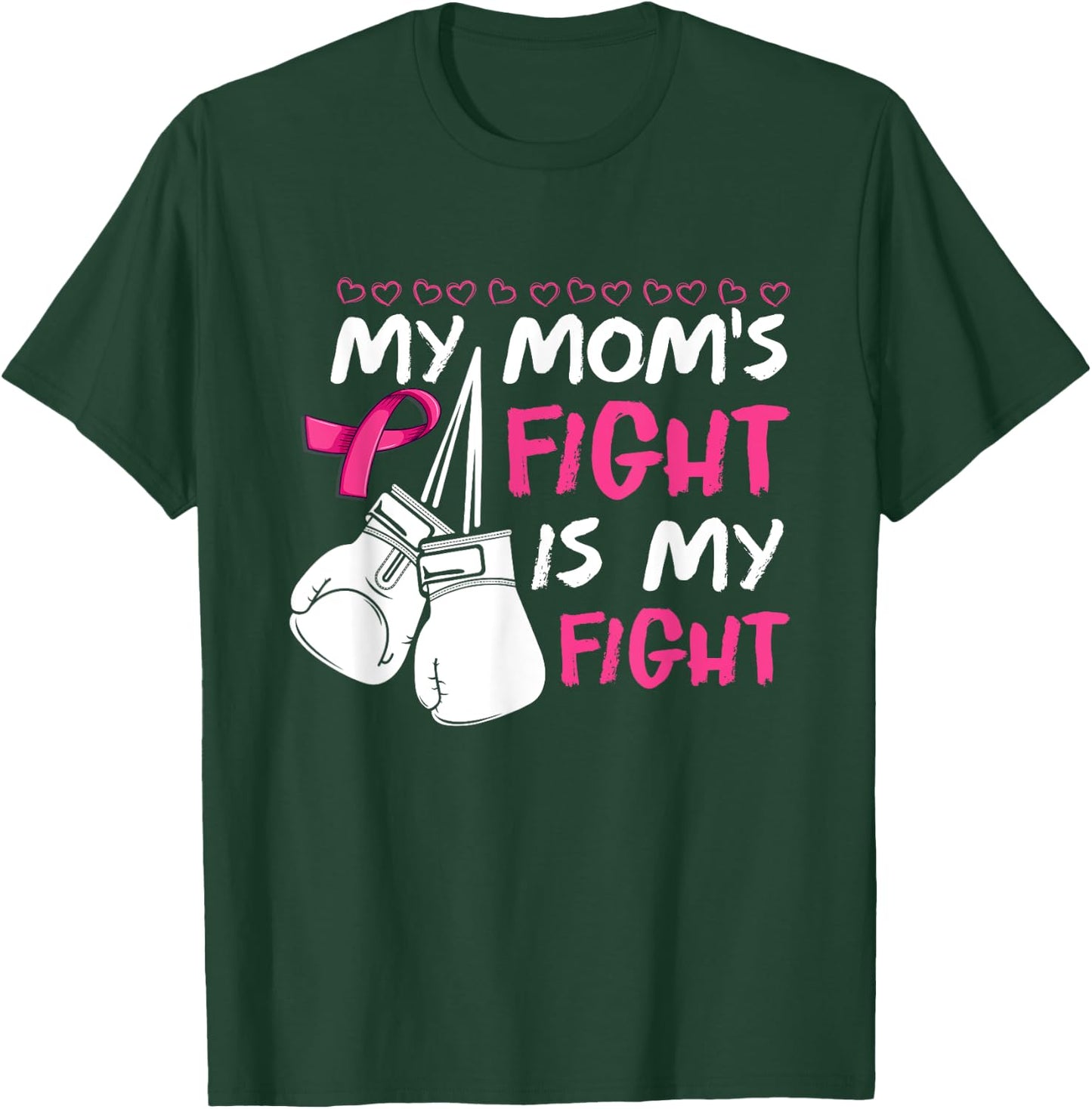 My Moms Fight Is My Fight Breast Cancer Awareness T-Shirt - T-Shirt | Forest