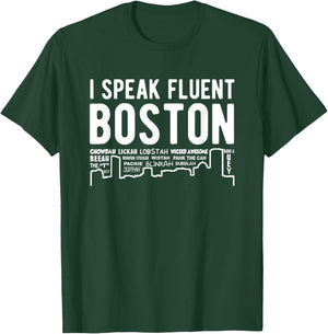 I Speak Fluent Boston - Funny Boston Accent T-Shirt - T-Shirt | Forest