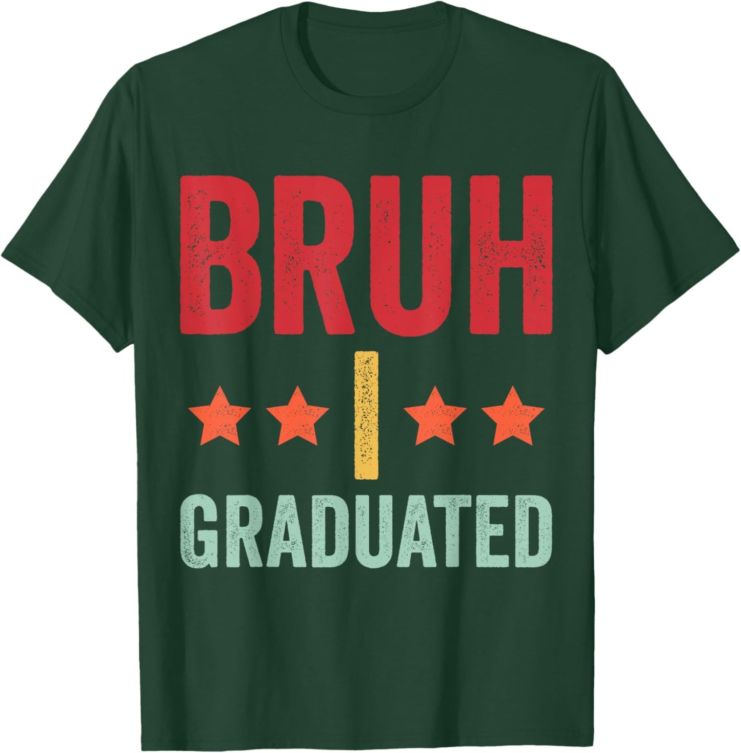 Bruh I Graduated Graduation Shirt Boy High School T-Shirt - T-Shirt | Forest