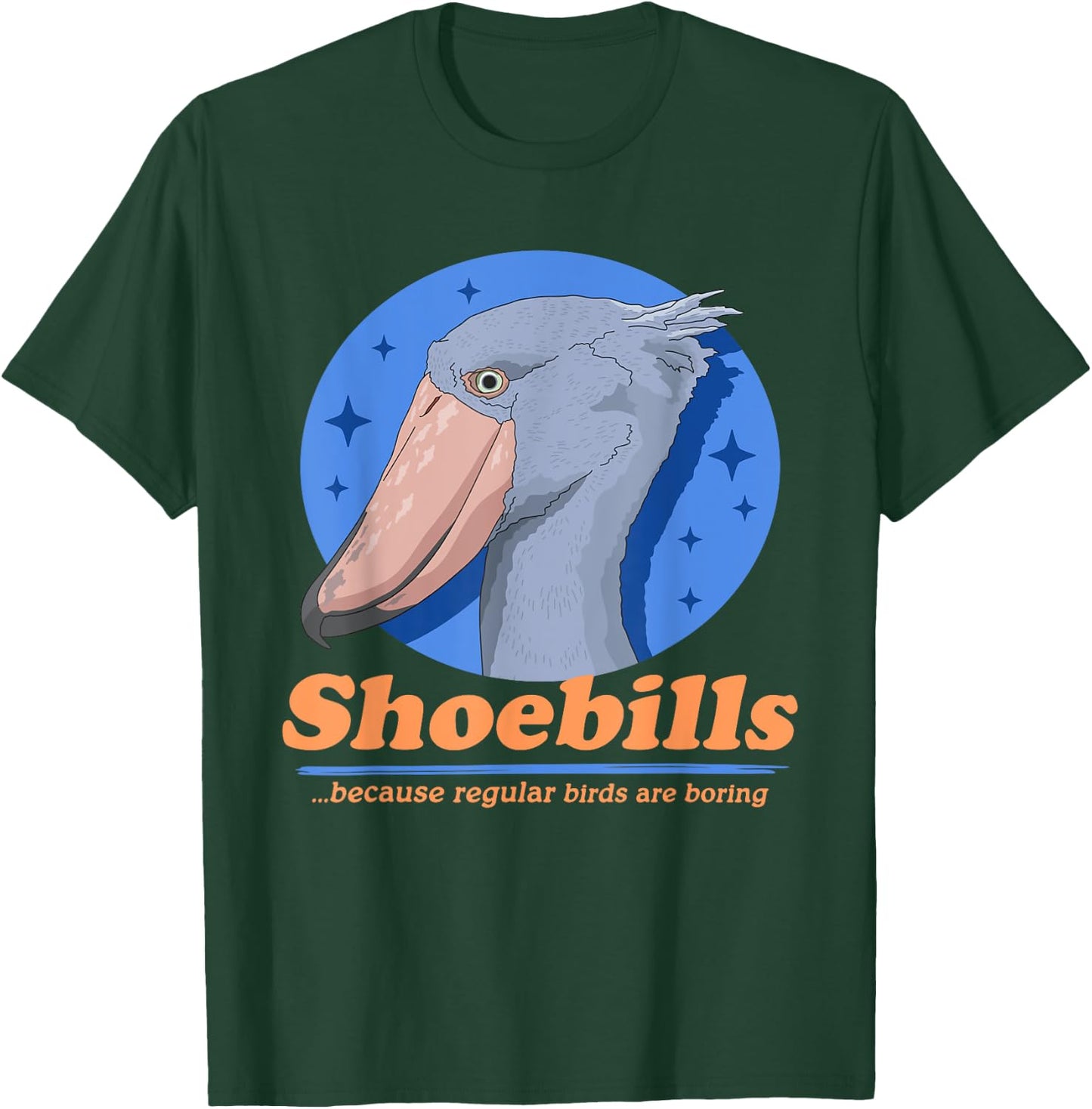 Shoebills Because | Shoebill Stork Bird T-Shirt - T-Shirt | Forest