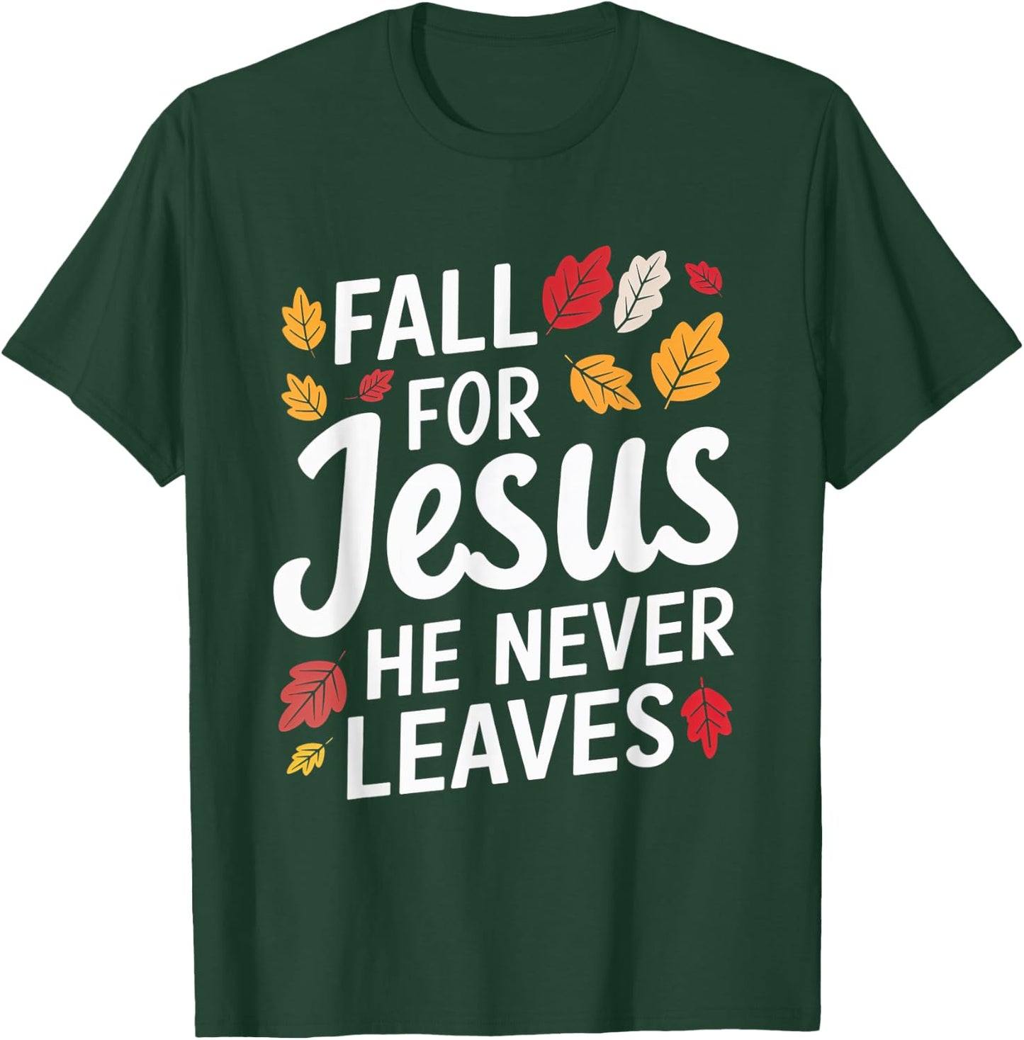 Fall for Jesus Christian Faith Autumn Leaves T-Shirt - T-Shirt | Forest