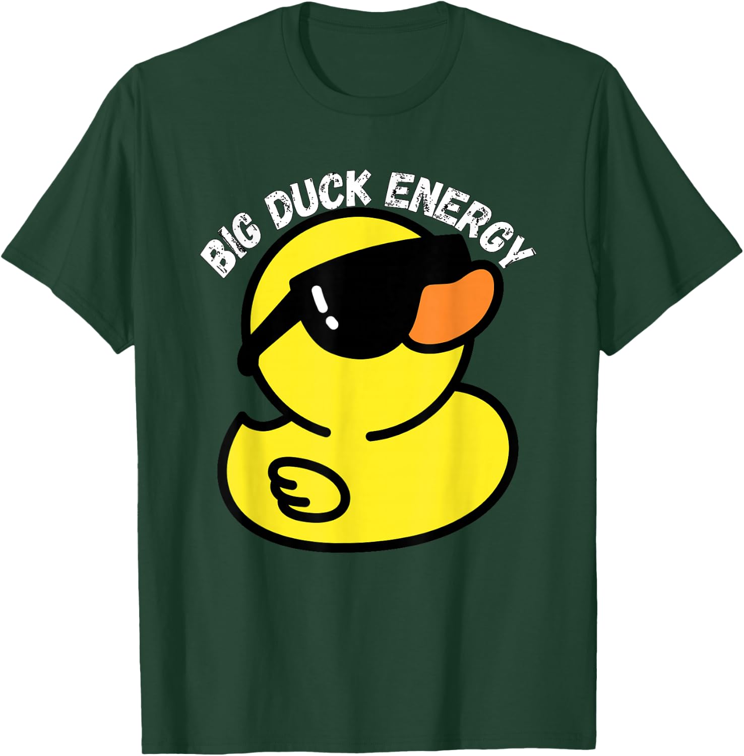 Big Duck Energy | Funny Rubber Ducky Apparel T-Shirt - T-Shirt | Forest
