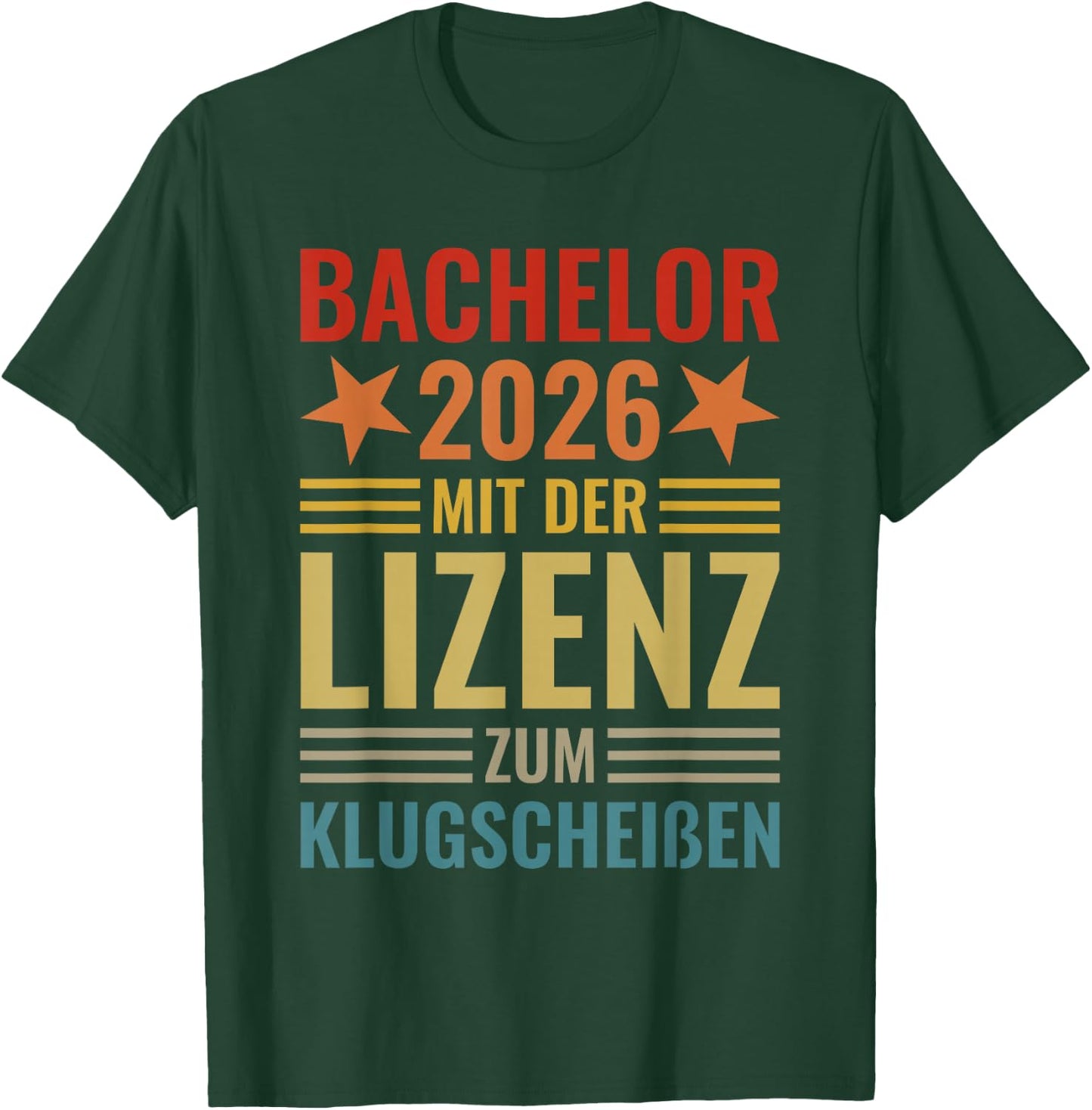 Bachelor 2026 mit der Lizenz zum Klugscheißen Abschluss Fun T-Shirt - T-Shirt | Forest