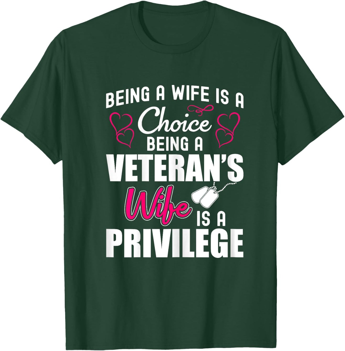 Being a Veteran's Wife is a Privilege - Wife of a Veteran T-Shirt - T-Shirt | Forest