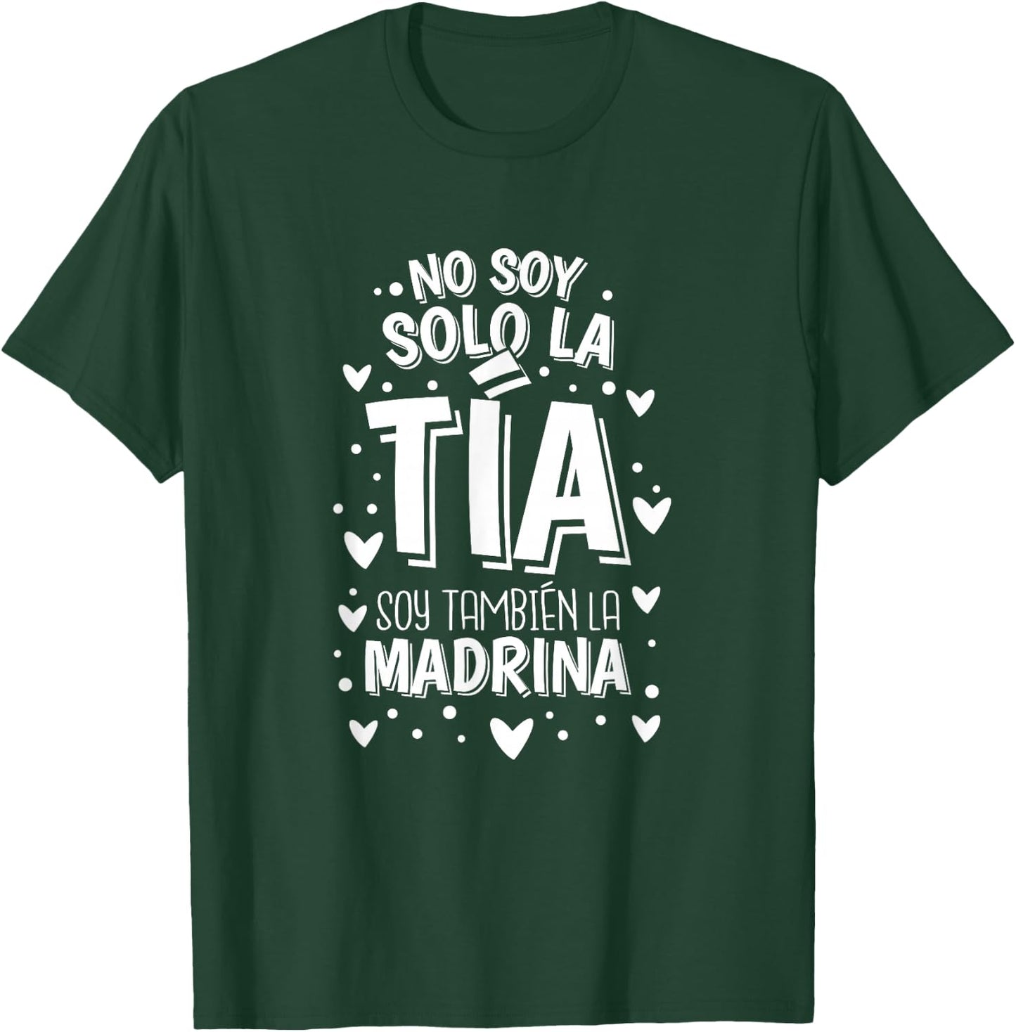No Soy Solo La Tia Soy La Madrina T-Shirt - T-Shirt | Forest