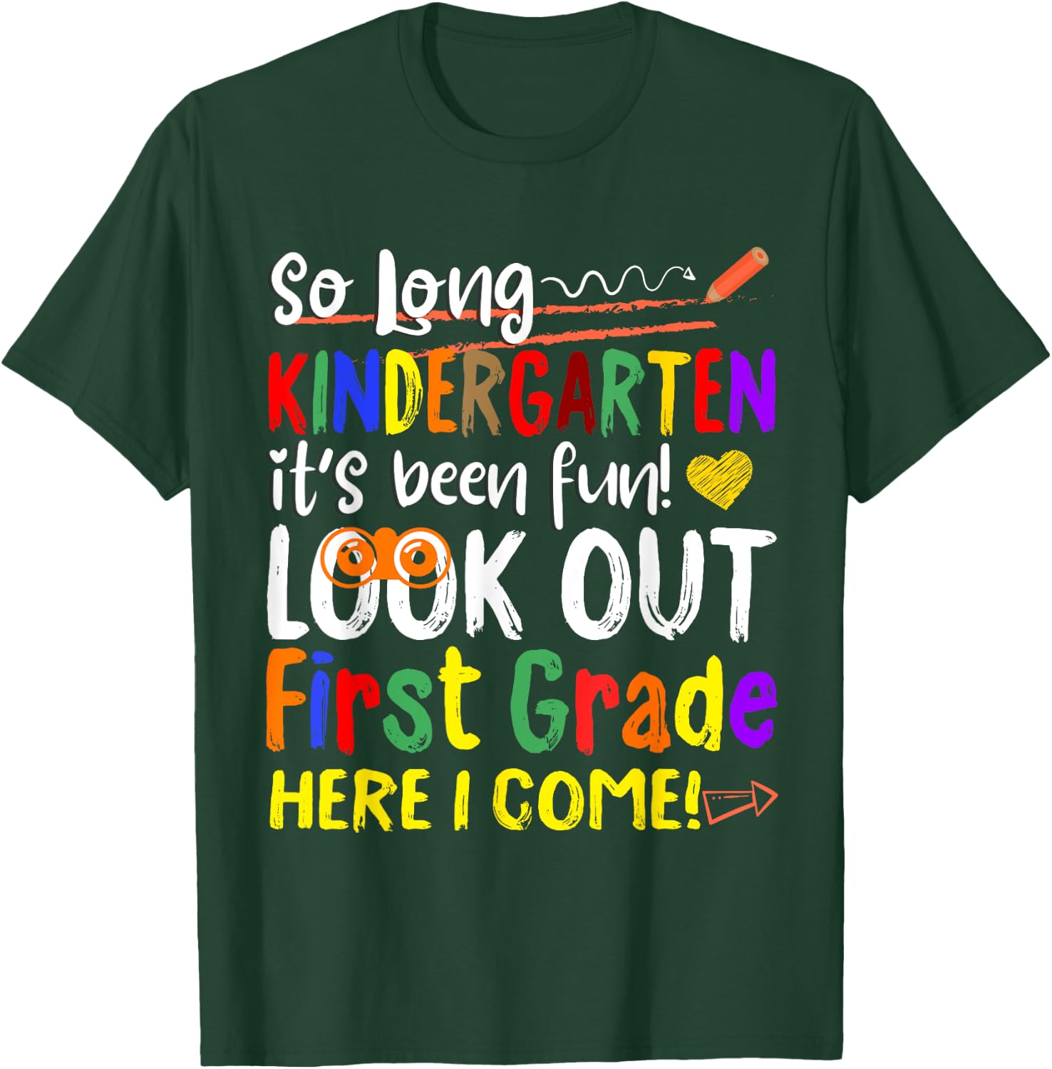 So Long Kindergarten Look Out 1st Grade Here I Come T-Shirt - T-Shirt | Forest