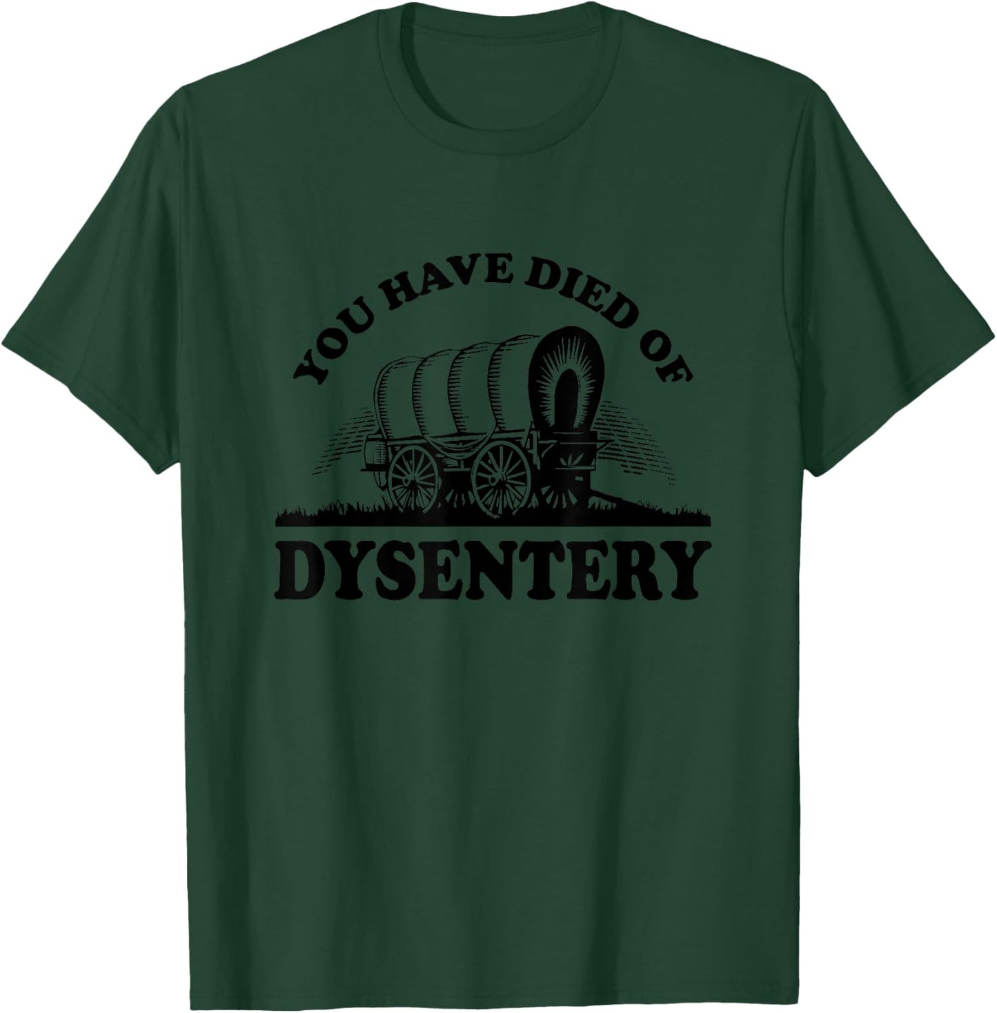 Oregon Trail You Died Of Dysentery Poster T-Shirt - T-Shirt | Forest