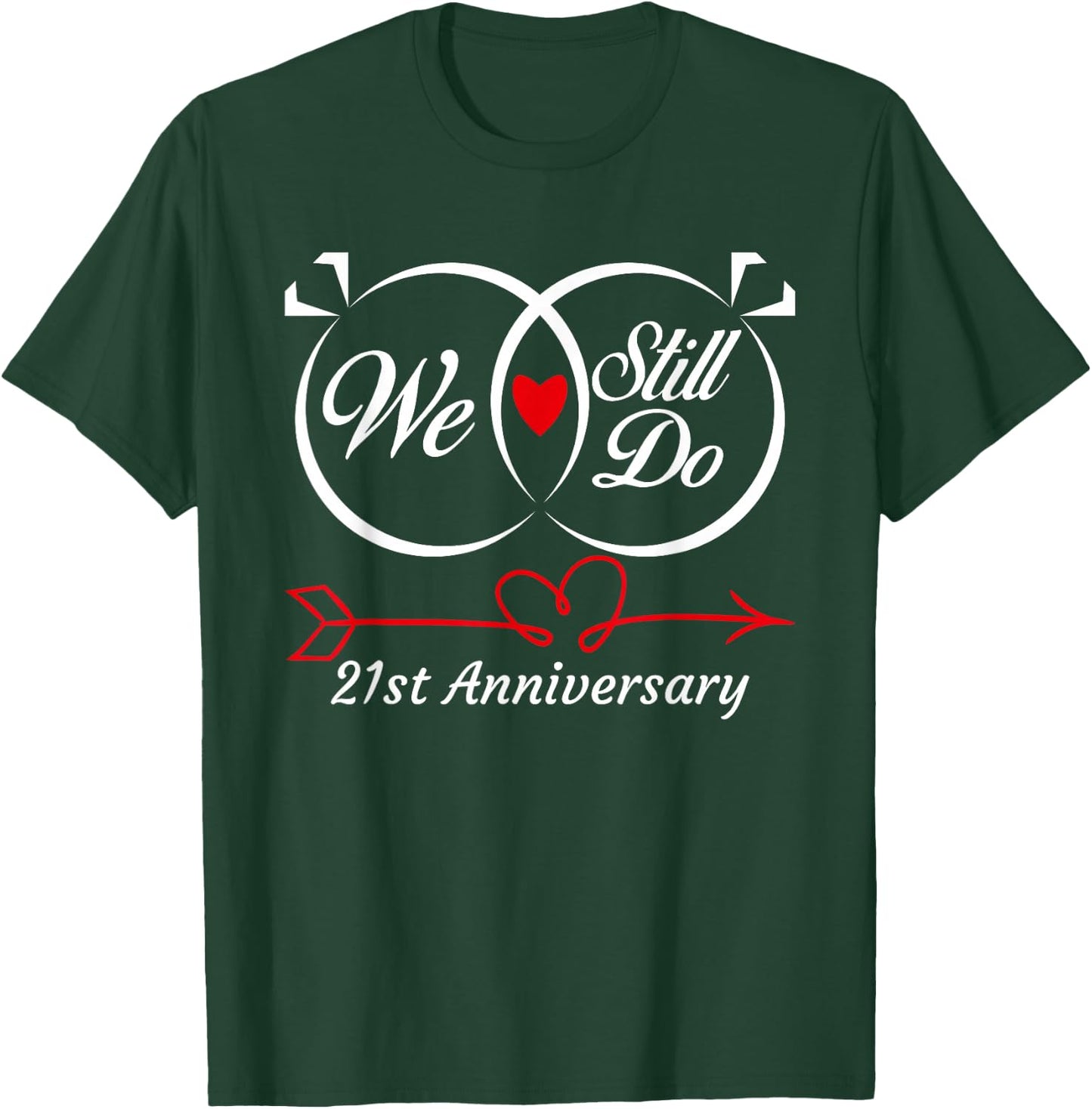 We Still Do 21st Anniversary 21 Years Old Of Marriage Couple T-Shirt - T-Shirt | Forest