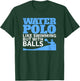 Water Polo Like Swimming But With Balls Funny T-Shirt - T-Shirt | Forest