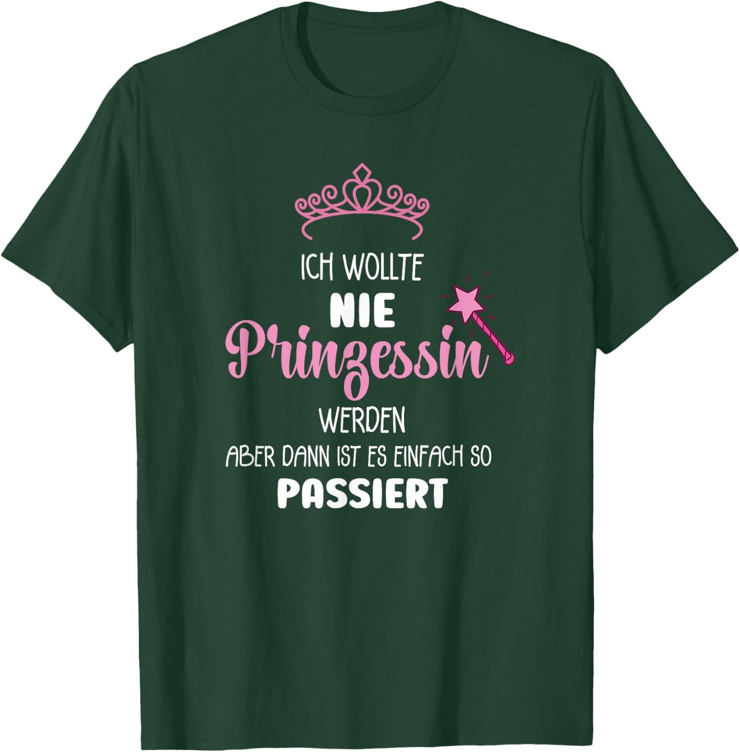 with German Text "Ich Wollte Nie Prinzessin Werden" (Ich Wollte Nie Prinzessin Wer, black, s T-Shirt - T-Shirt | Forest