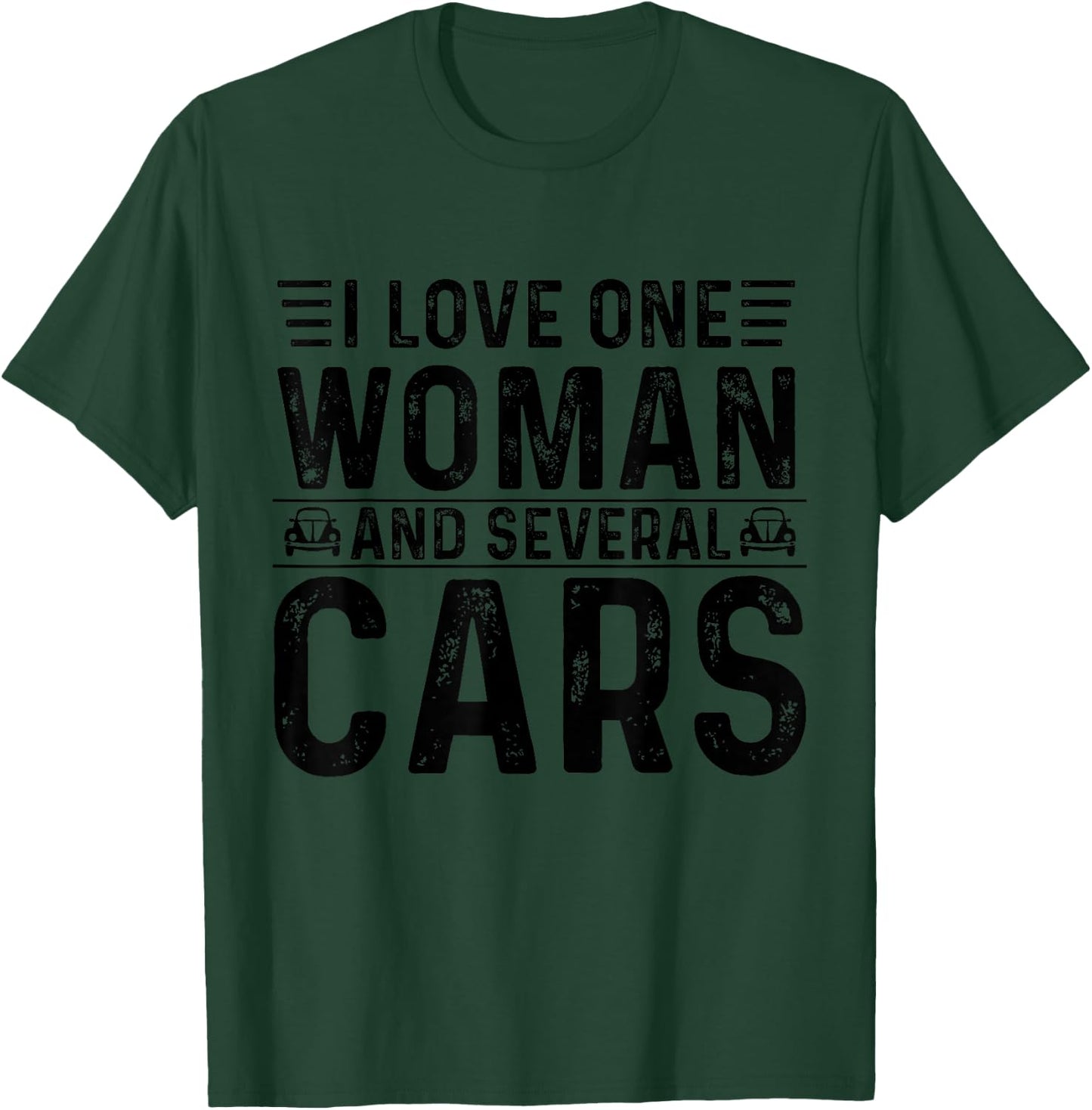 I Love One Woman And Several Cars Men Truck Tuning Mechanic T-Shirt - T-Shirt | Forest