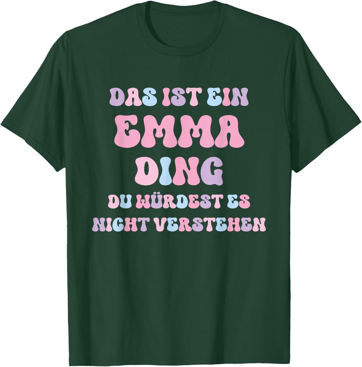 Emma Funny Saying First Name Birthday Gift , black T-Shirt - T-Shirt | Forest