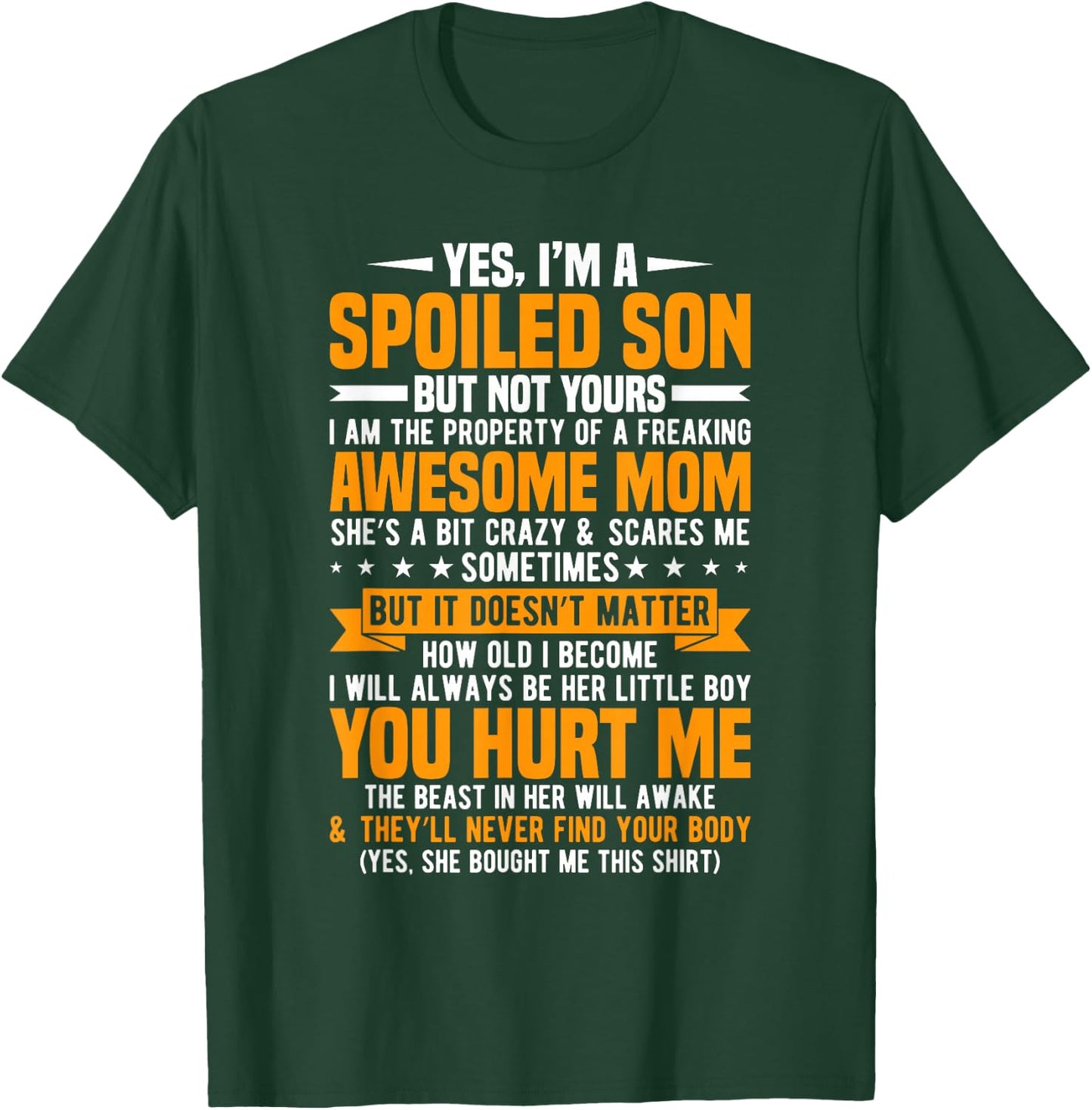 Yes I'm A Spoiled Son But Not Yours Freaking Awesome Mom T-Shirt - T-Shirt | Forest