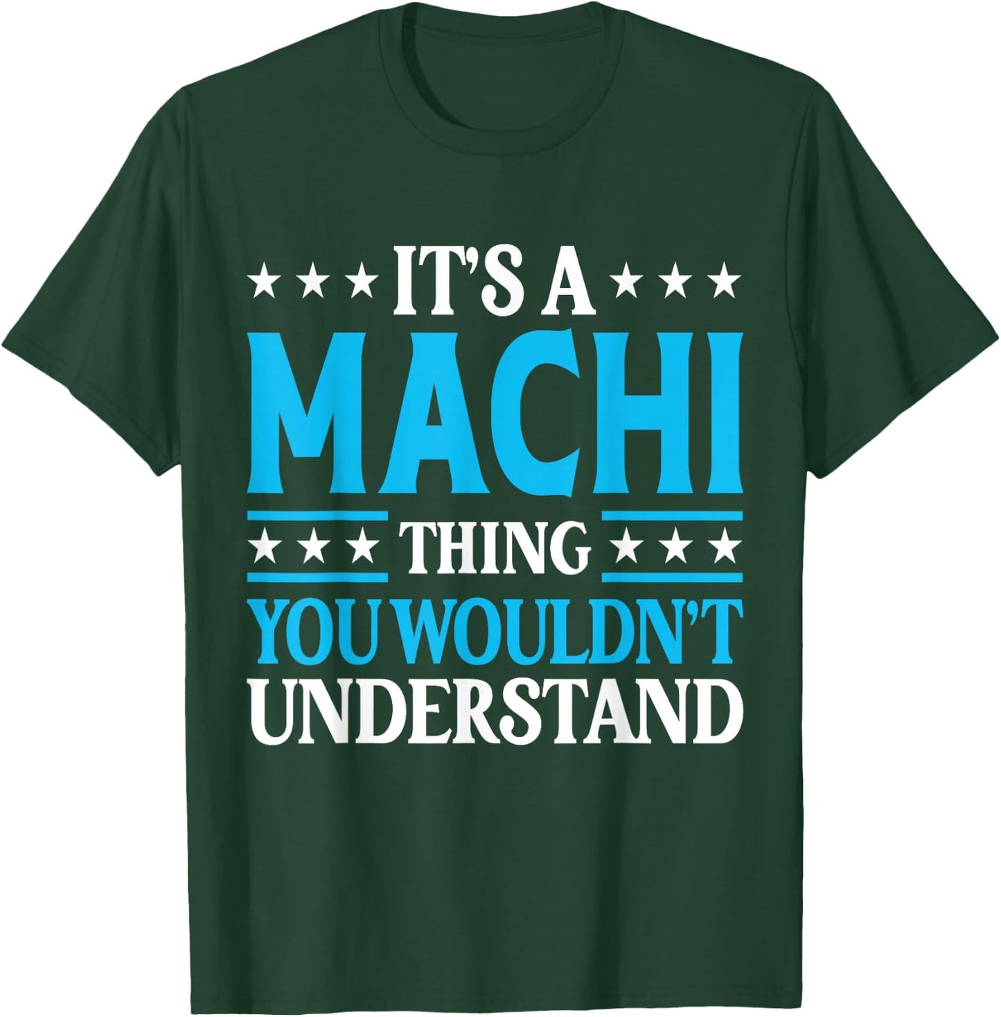 It's A Machi Thing Wouldn't Understand Personal Name Machi T-Shirt - T-Shirt | Forest