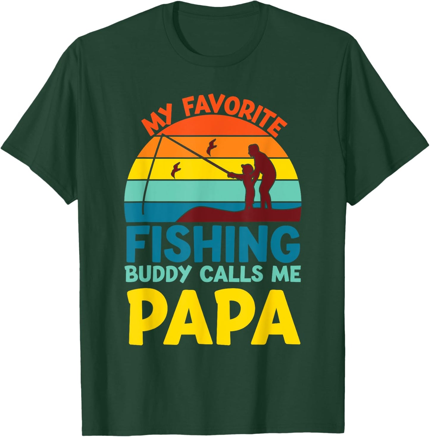 My Favorite Fishing Buddy Calls Me Papa fisherman dad men T-Shirt - T-Shirt | Forest