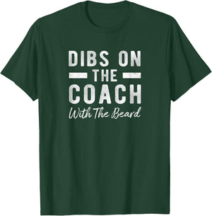 Dibs On The Coach With The Beard - Coach's Wife Gift T-Shirt - T-Shirt | Forest