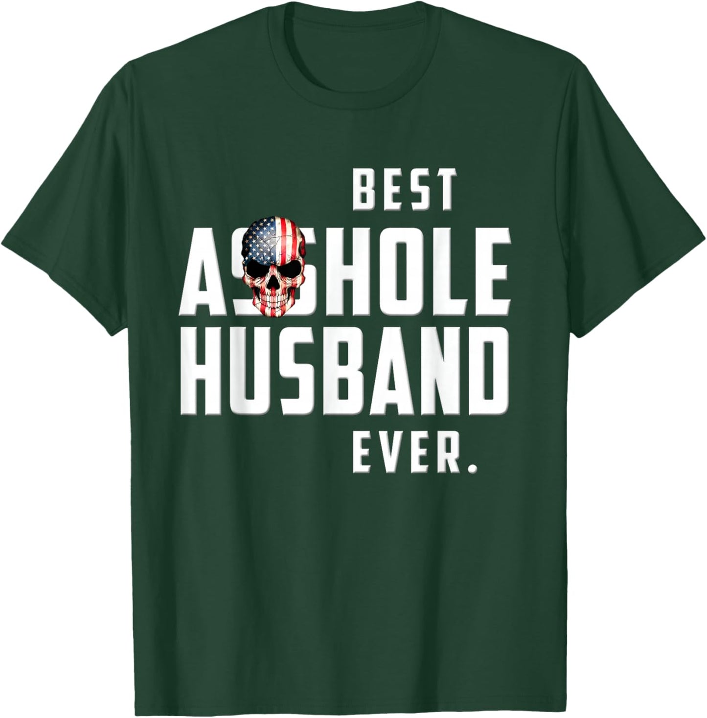 Best Asshole Husband Ever . Funny Gift Guys T-Shirt - T-Shirt | Forest