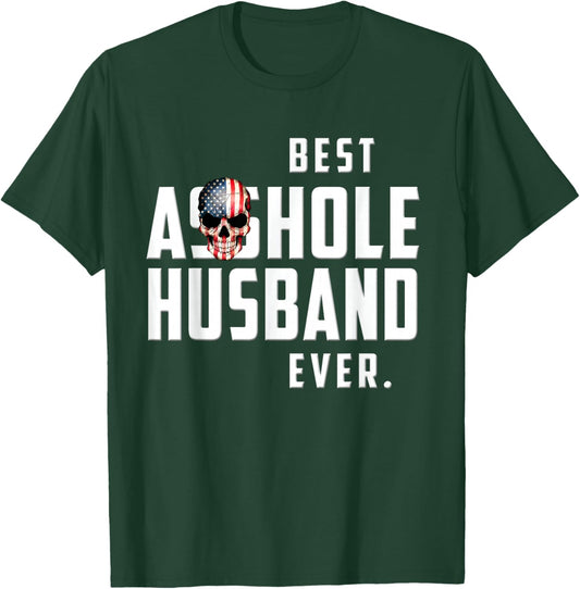 Best Asshole Husband Ever . Funny Gift Guys T-Shirt - T-Shirt | Forest
