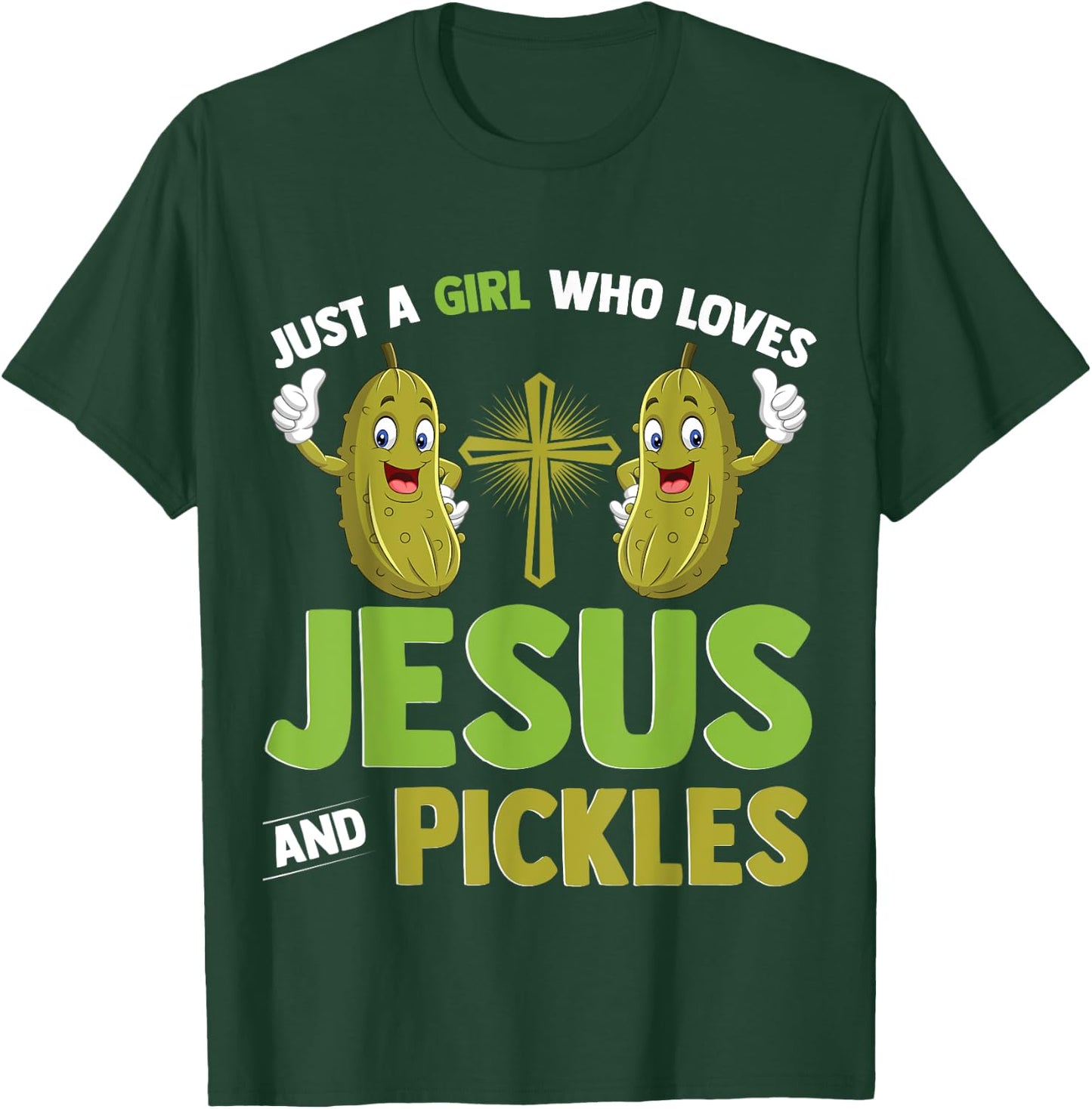 Just A Girl Who Loves Jesus And Pickles Christian Pickles T-Shirt - T-Shirt | Forest