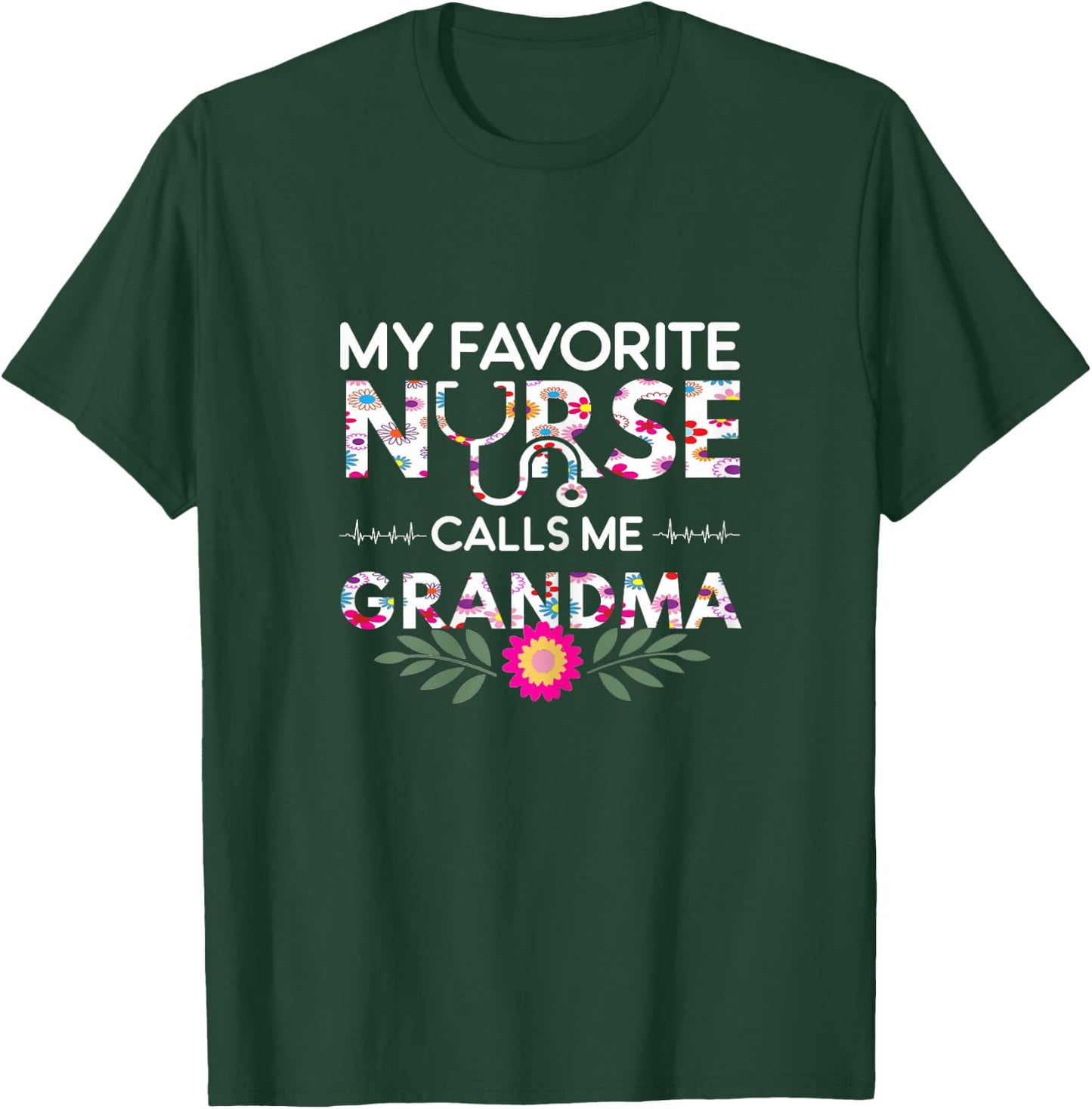 Nursing Design My Favorite Nurse Calls Me Grandma T-Shirt - T-Shirt | Forest