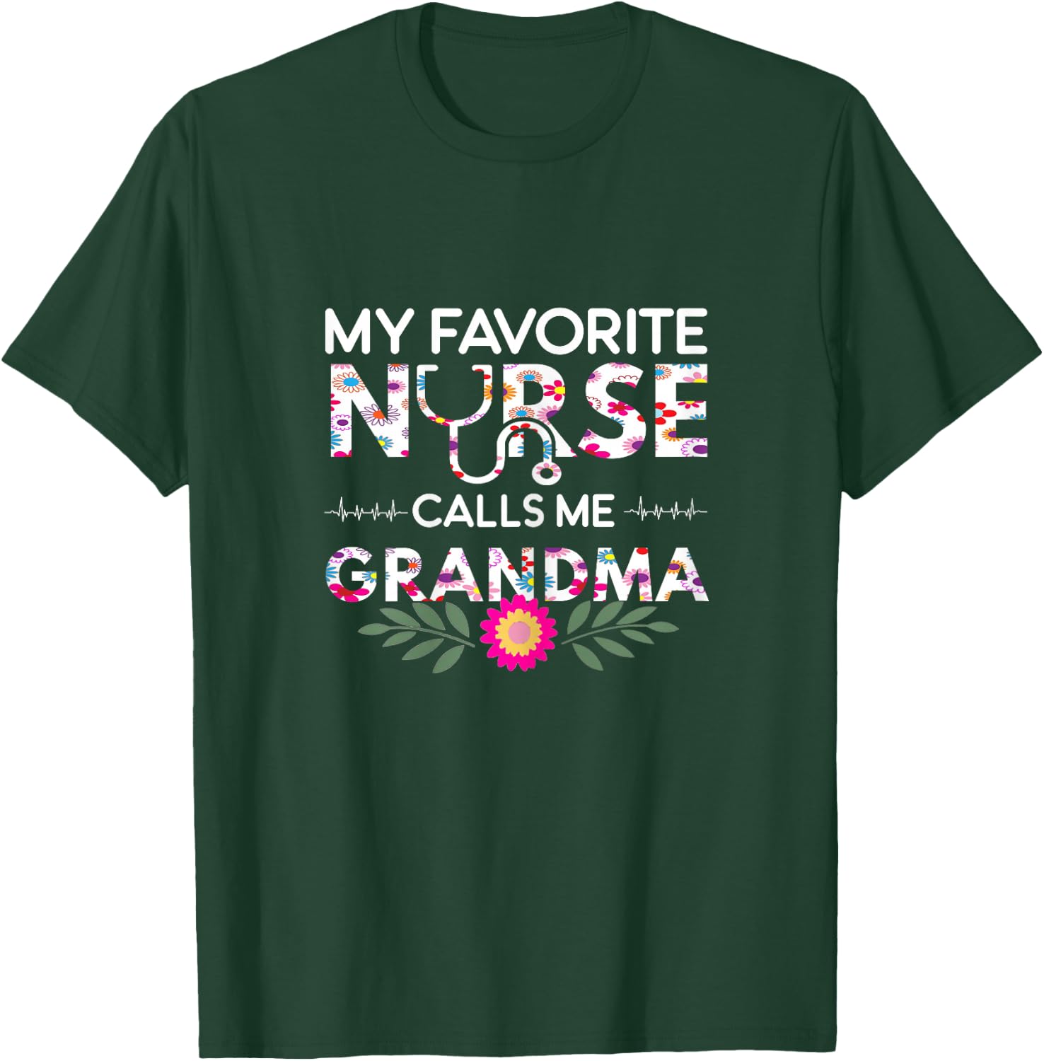 Nursing Design My Favorite Nurse Calls Me Grandma T-Shirt - T-Shirt | Forest