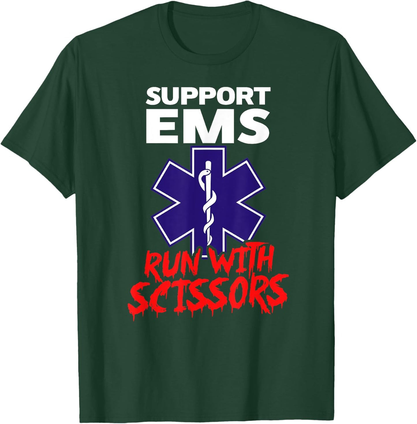 SUPPORT EMS RUN WITH SCISSORS Funny Paramedic Halloween T-Shirt - T-Shirt | Forest