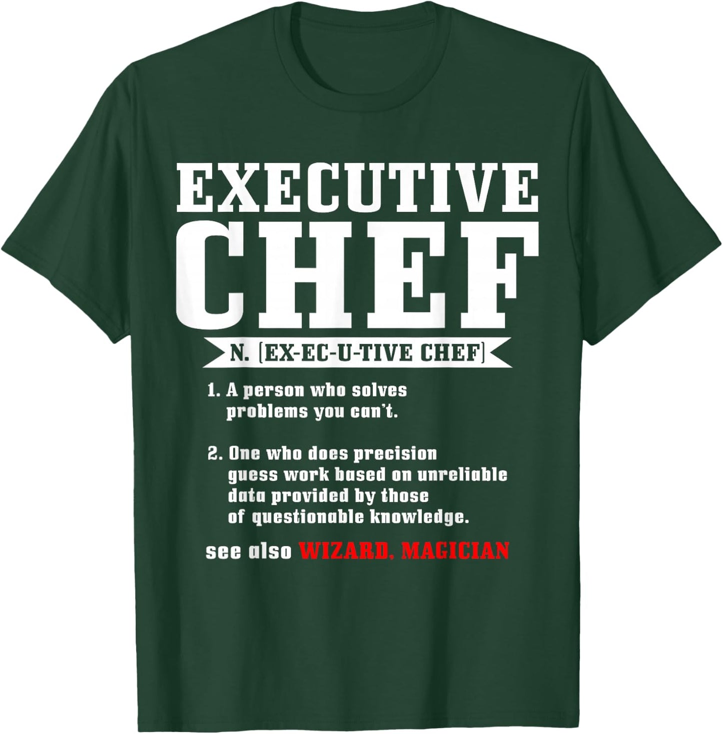 Executive Chef Definition Funny Chef Cook Cooking T-Shirt - T-Shirt | Forest