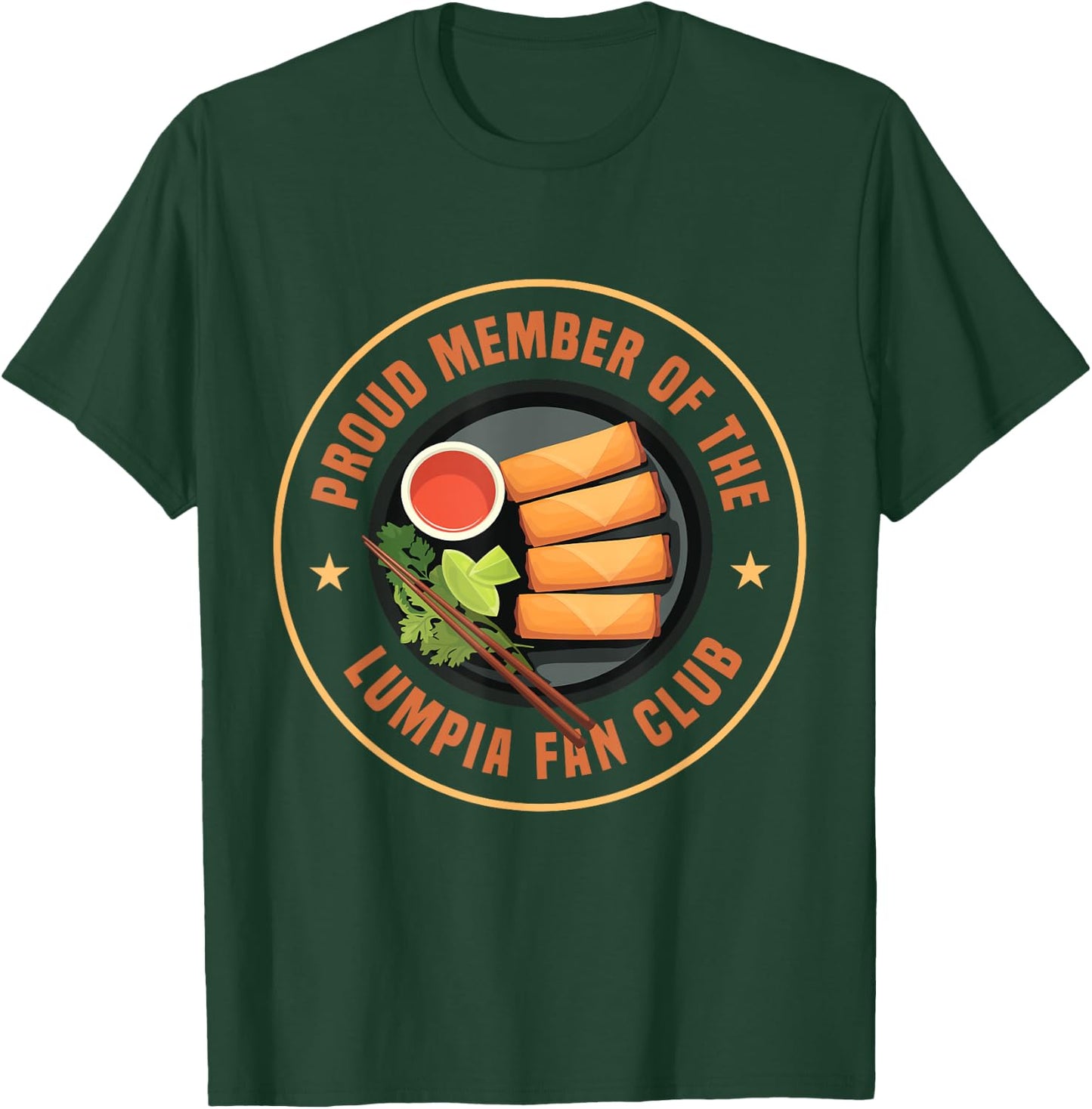 Lumpia Lover Proud Member Of The Lumpia Fan Club T-Shirt - T-Shirt | Forest