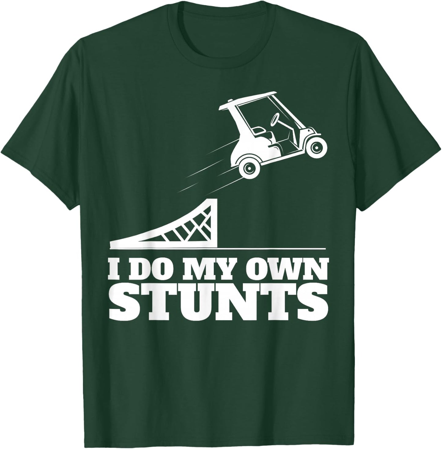 Golf Cart Accident I Do My Own Stunts Fun Present T-Shirt - T-Shirt | Forest