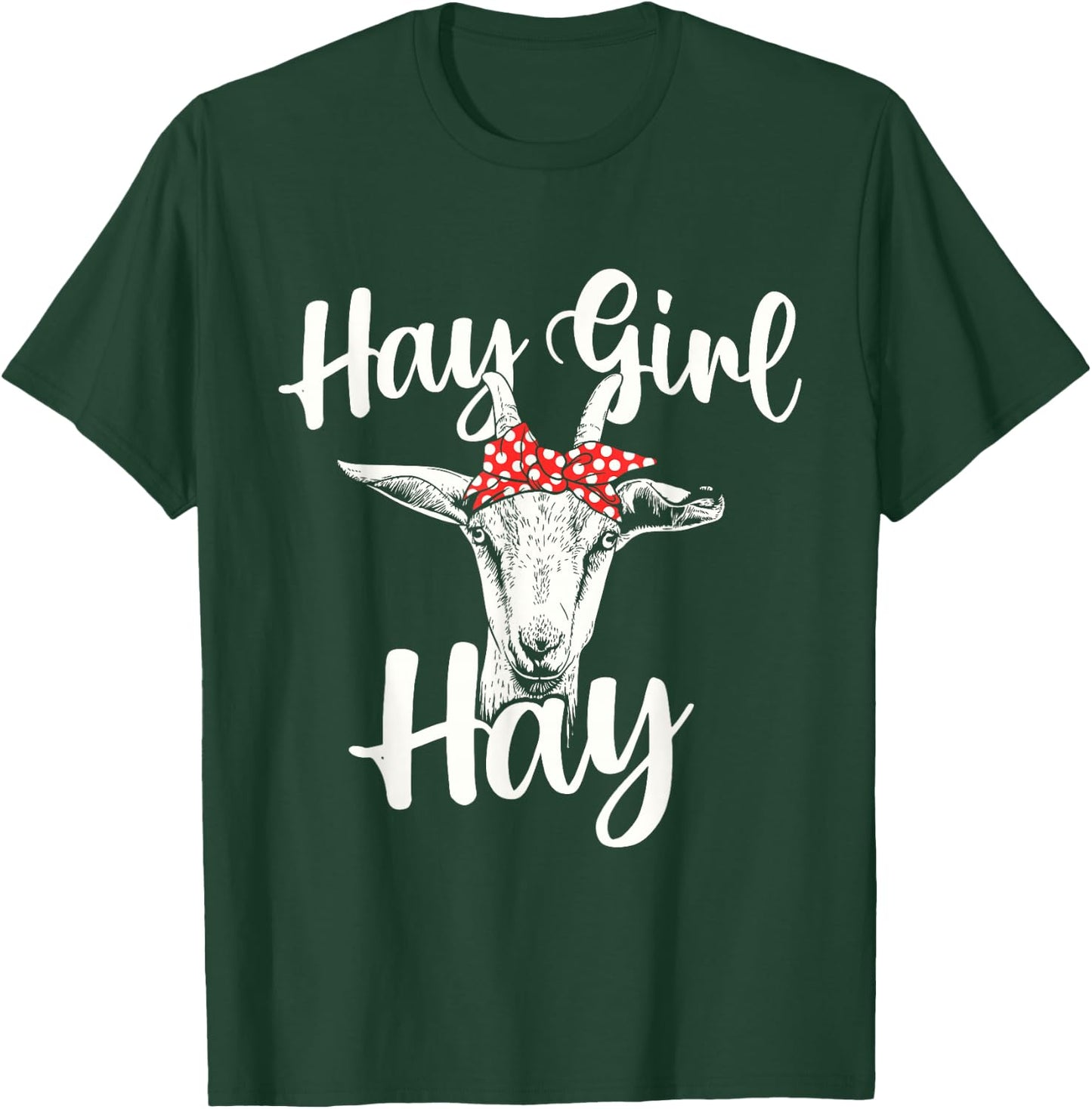 Hay Girl Hay - Goat Whisperer Farm Animal Rancher Farmer T-Shirt - T-Shirt | Forest