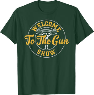 Bodybuilding: Welcome To The Gun Show - Gym Sayings T-Shirt - T-Shirt | Forest