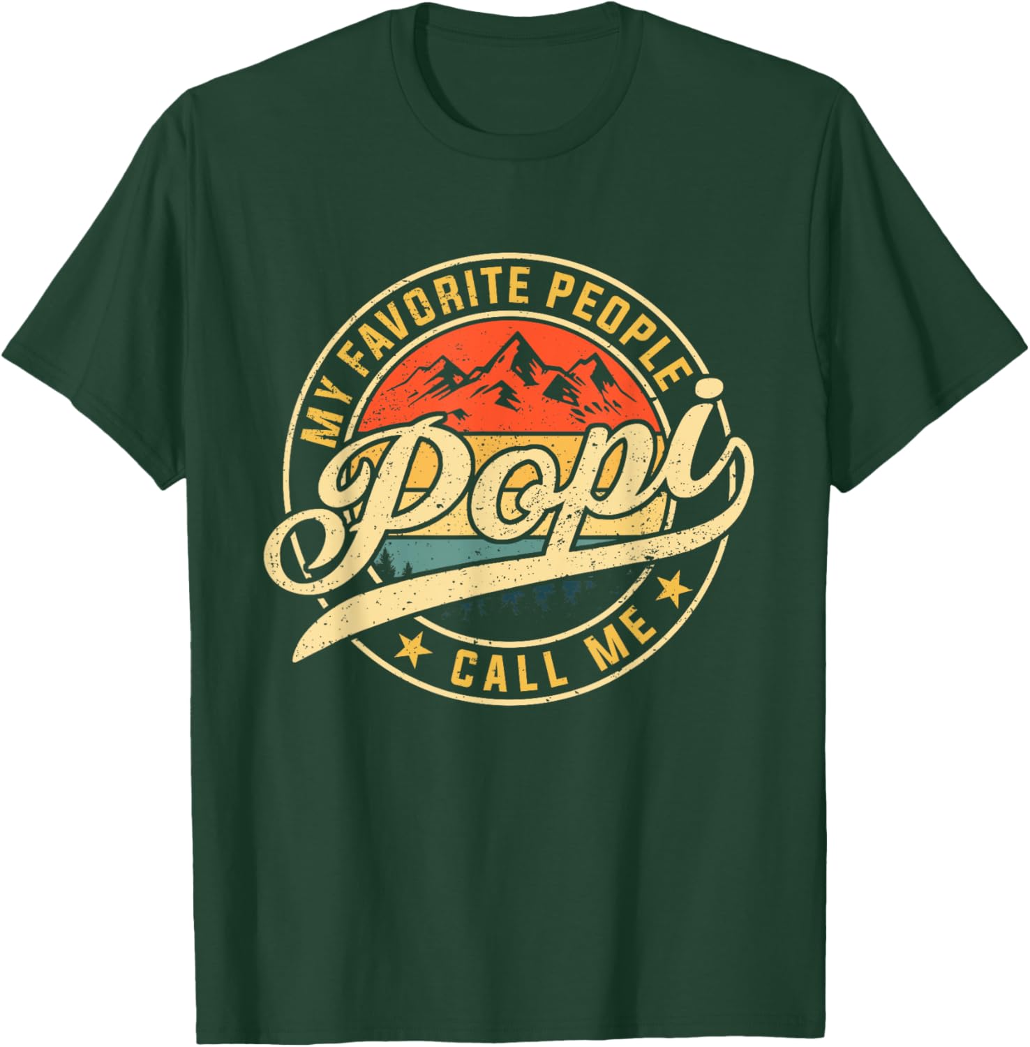 My Favorite People Call Me Popi Funny Father's Day T-Shirt - T-Shirt | Forest