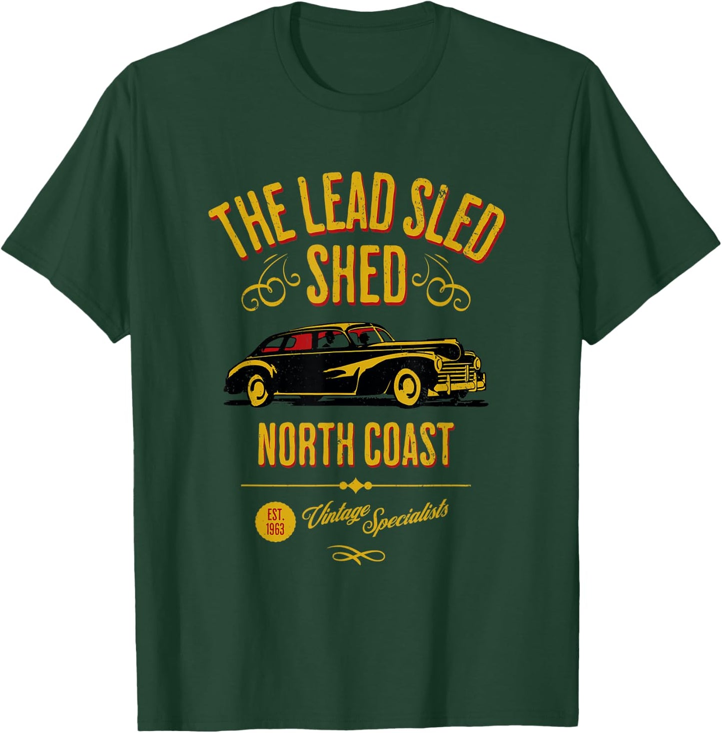 The Lead Sled Shed North Coast Vintage Car Design T-Shirt - T-Shirt | Forest