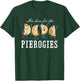 I’m Here for The Pierogies Dancing Pierogies T-Shirt - T-Shirt | Forest