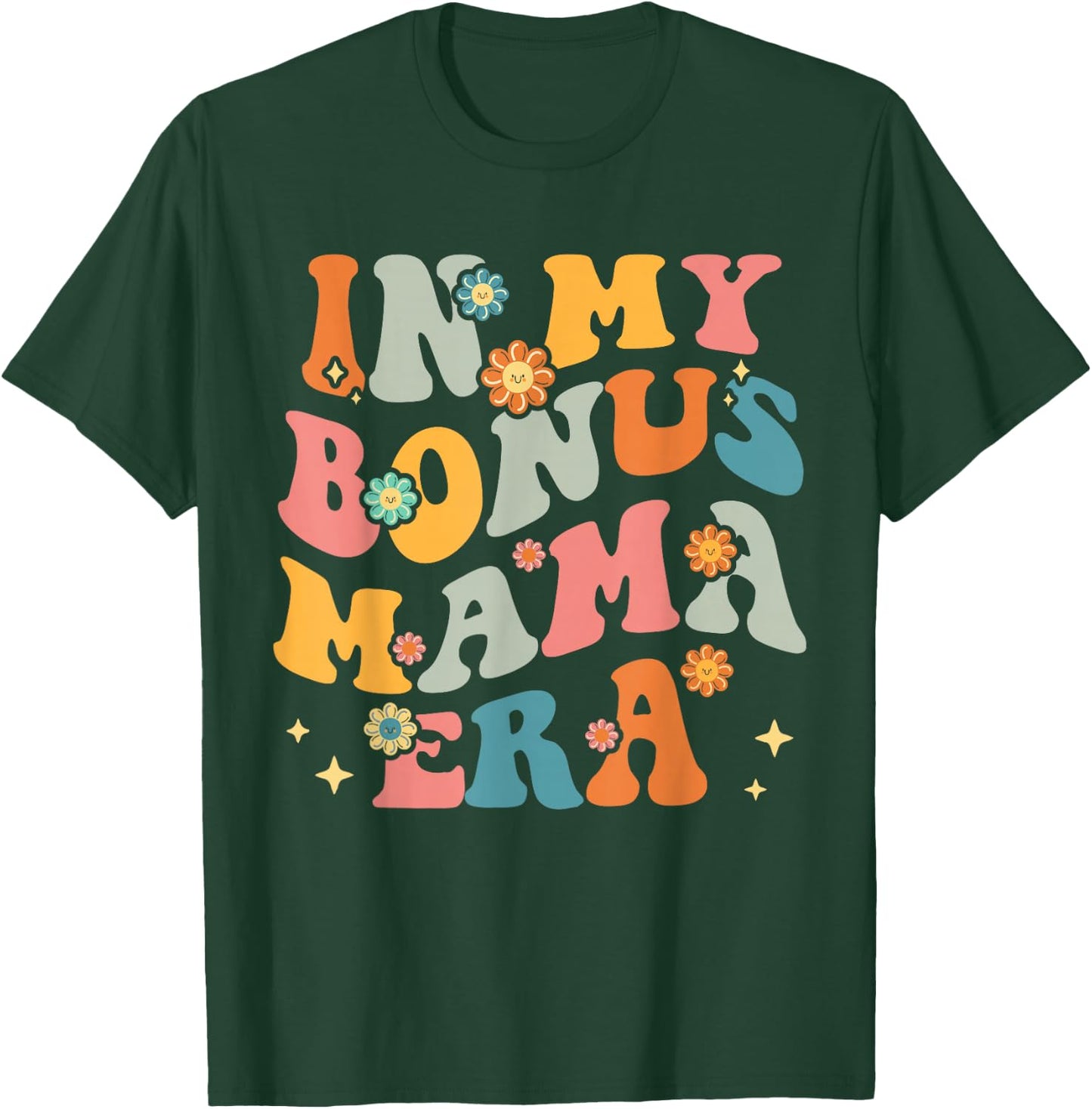 in My Bonus Mama Era Stepmom Step Mom Stepmother Stepson T-Shirt - T-Shirt | Forest