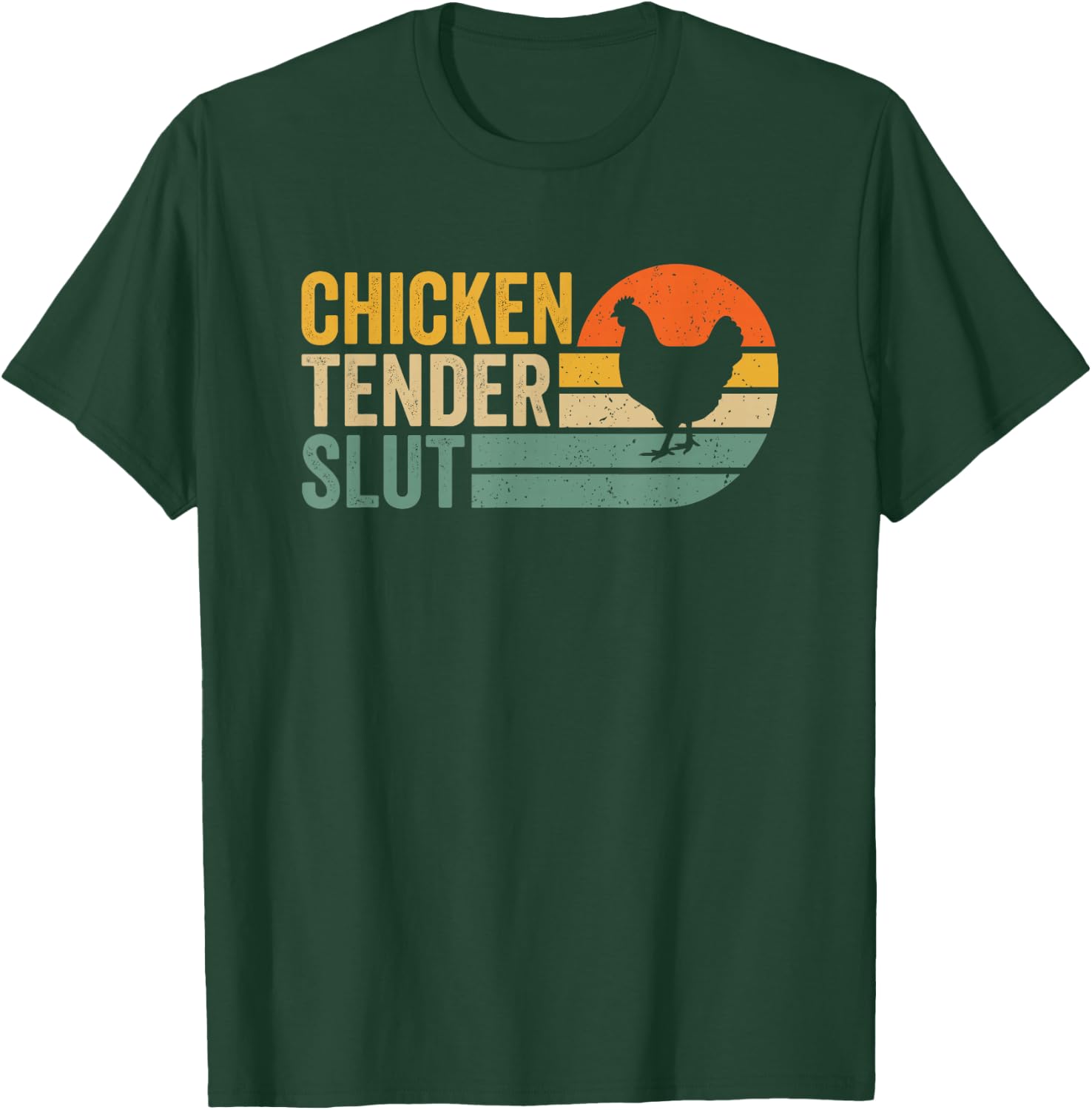 Chicken Tender Slut T-Shirt - T-Shirt | Forest