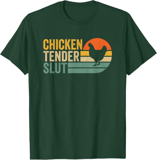 Chicken Tender Slut T-Shirt - T-Shirt | Forest